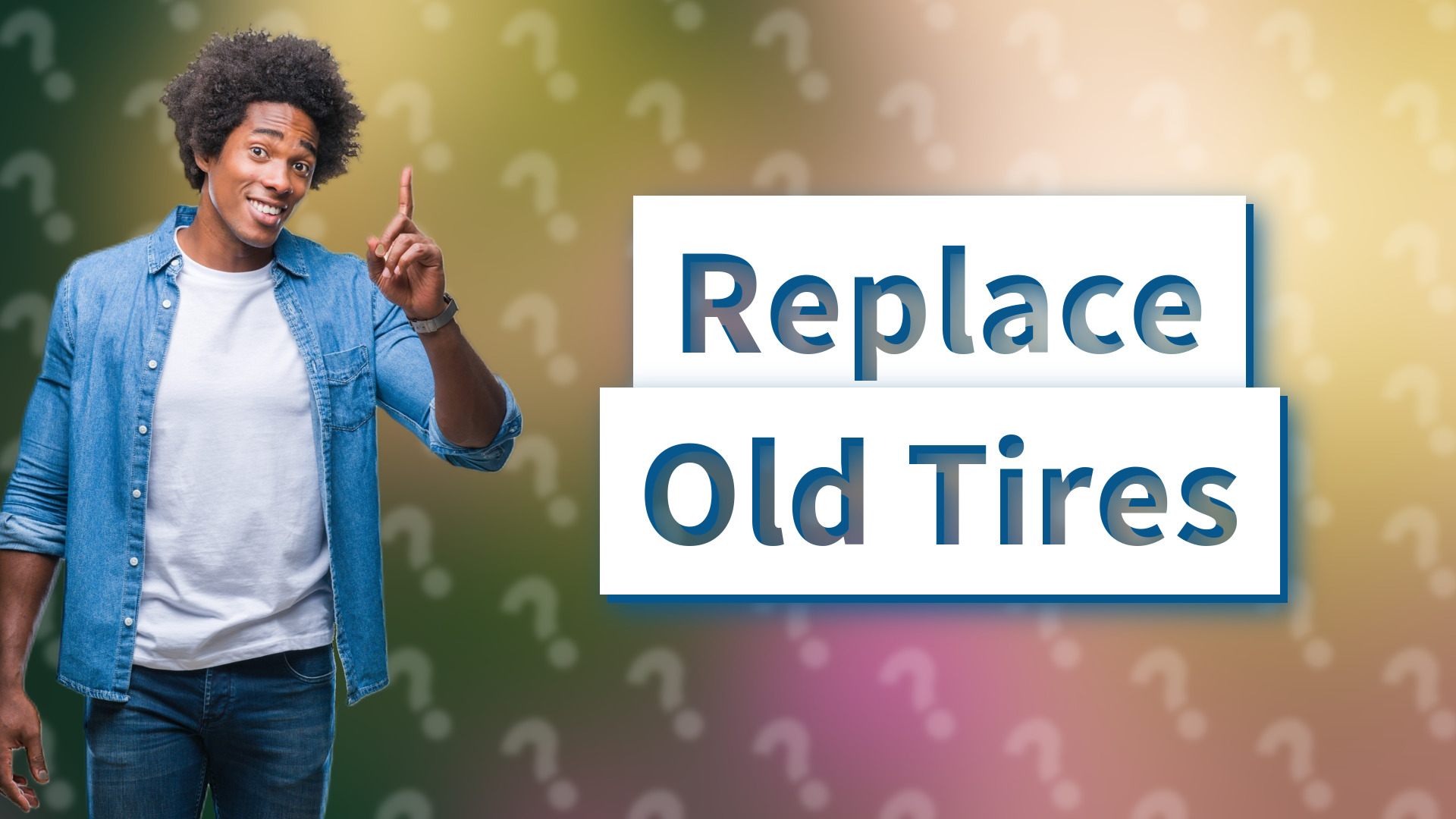 Replace Old Tires