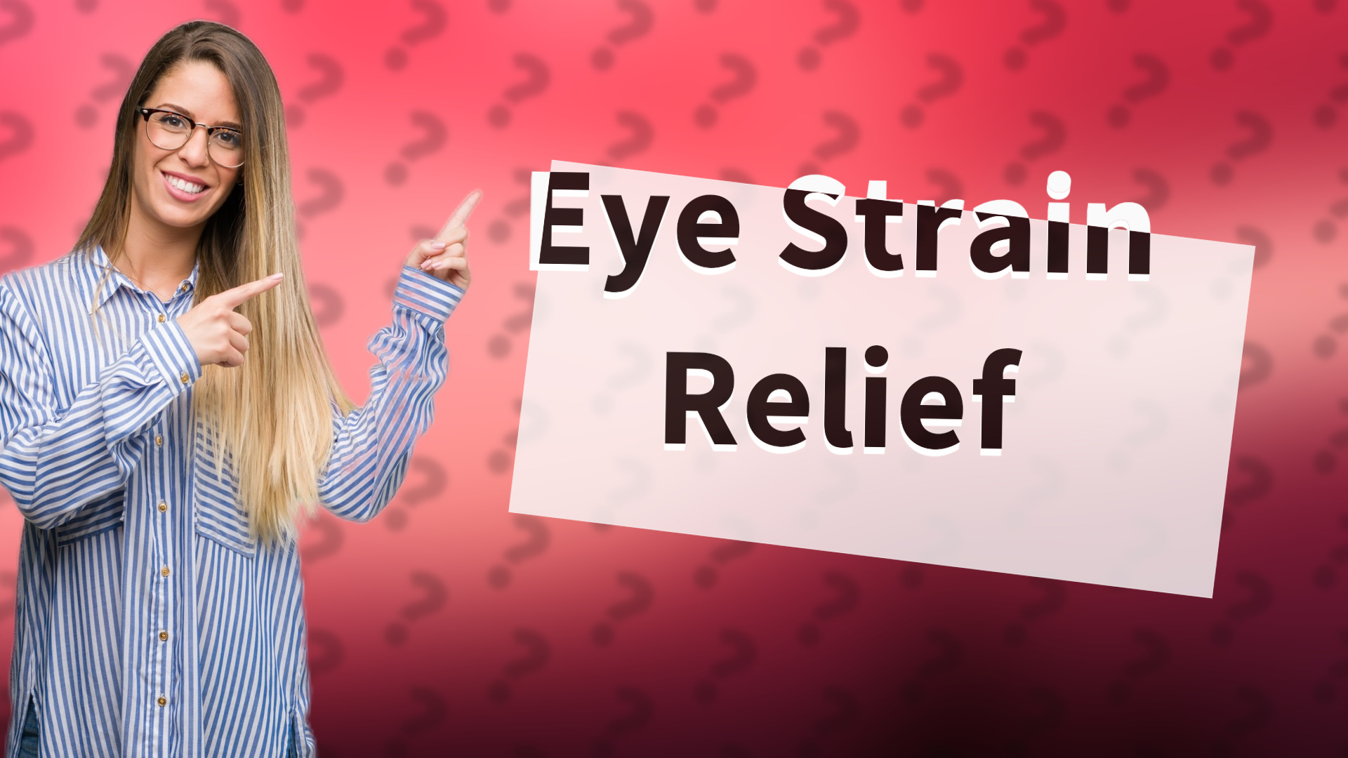 Eye Strain Relief