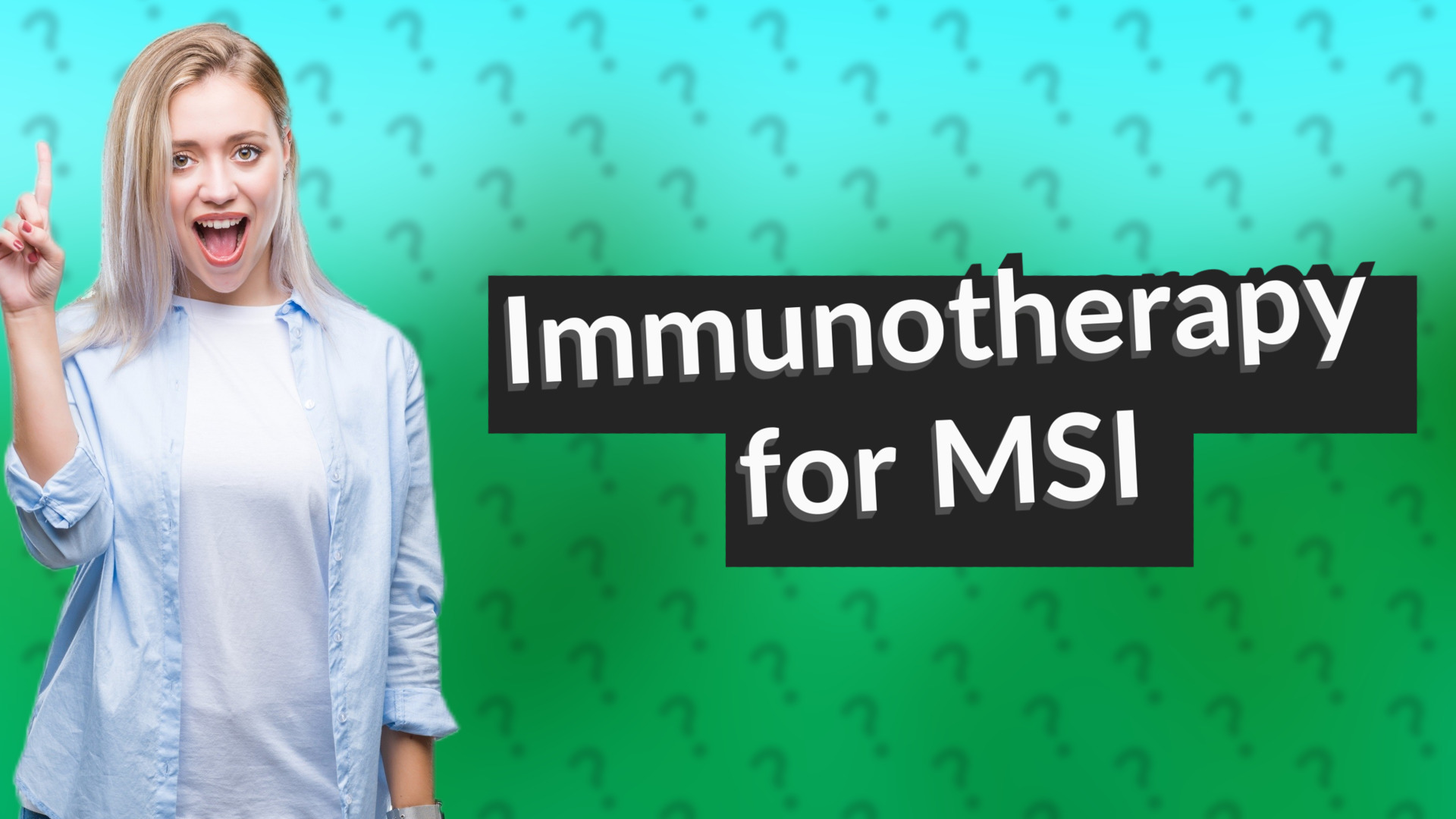 Immunotherapy for MSI