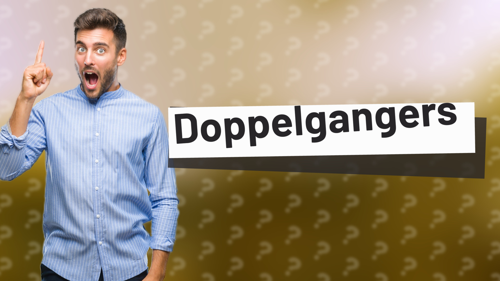 Doppelgangers