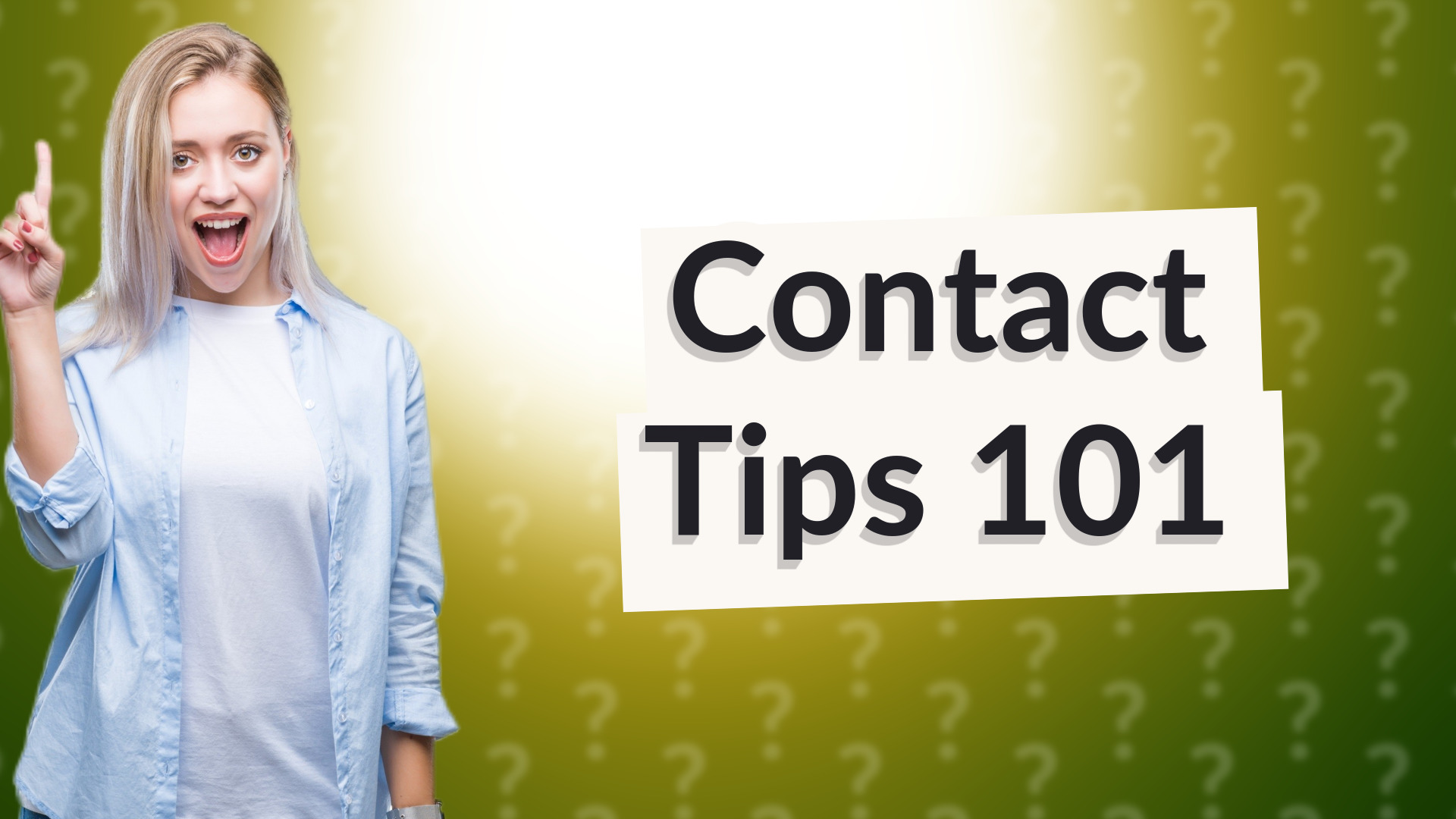 Contact Tips 101