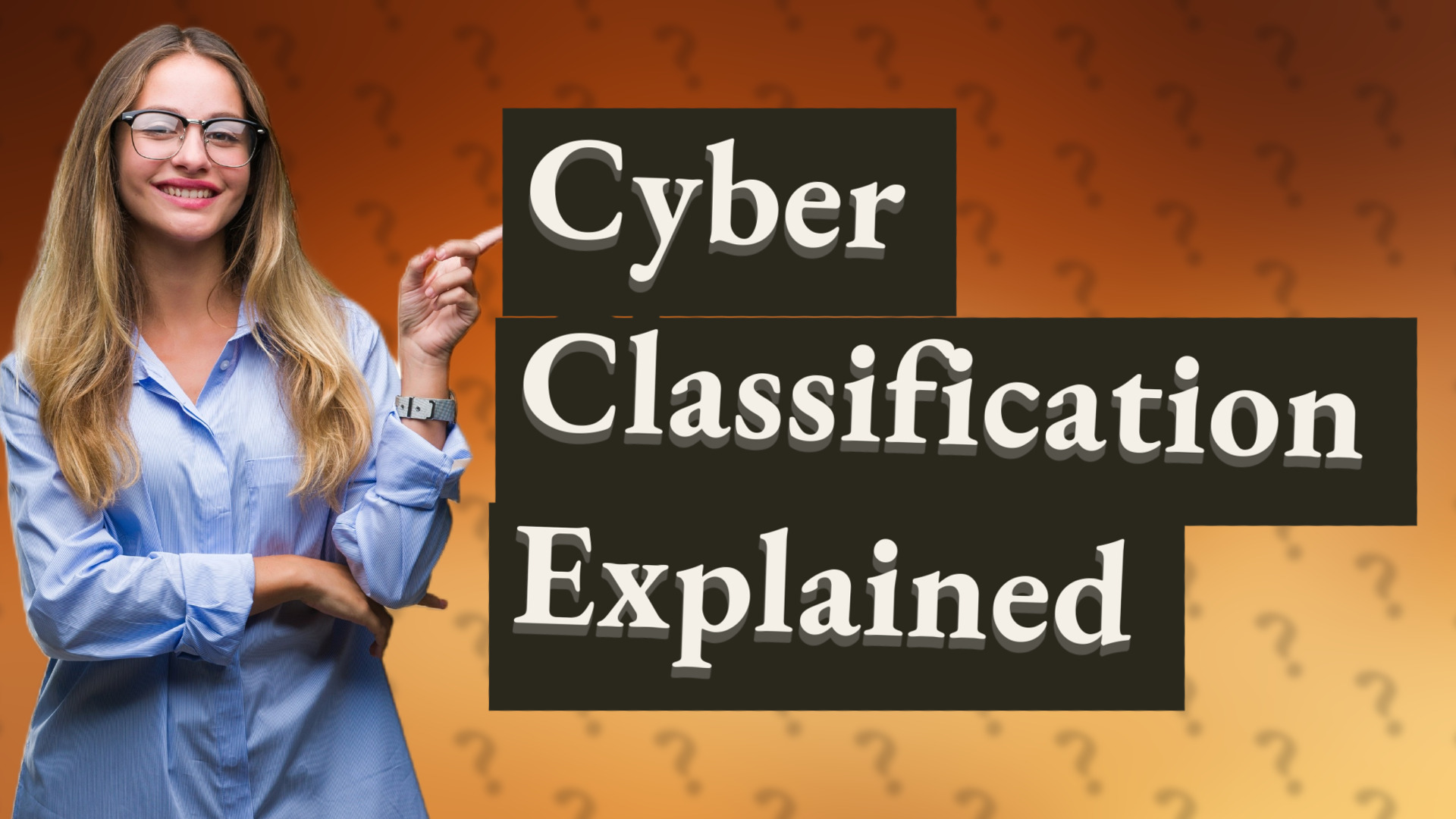 Cyber Classification Explained
