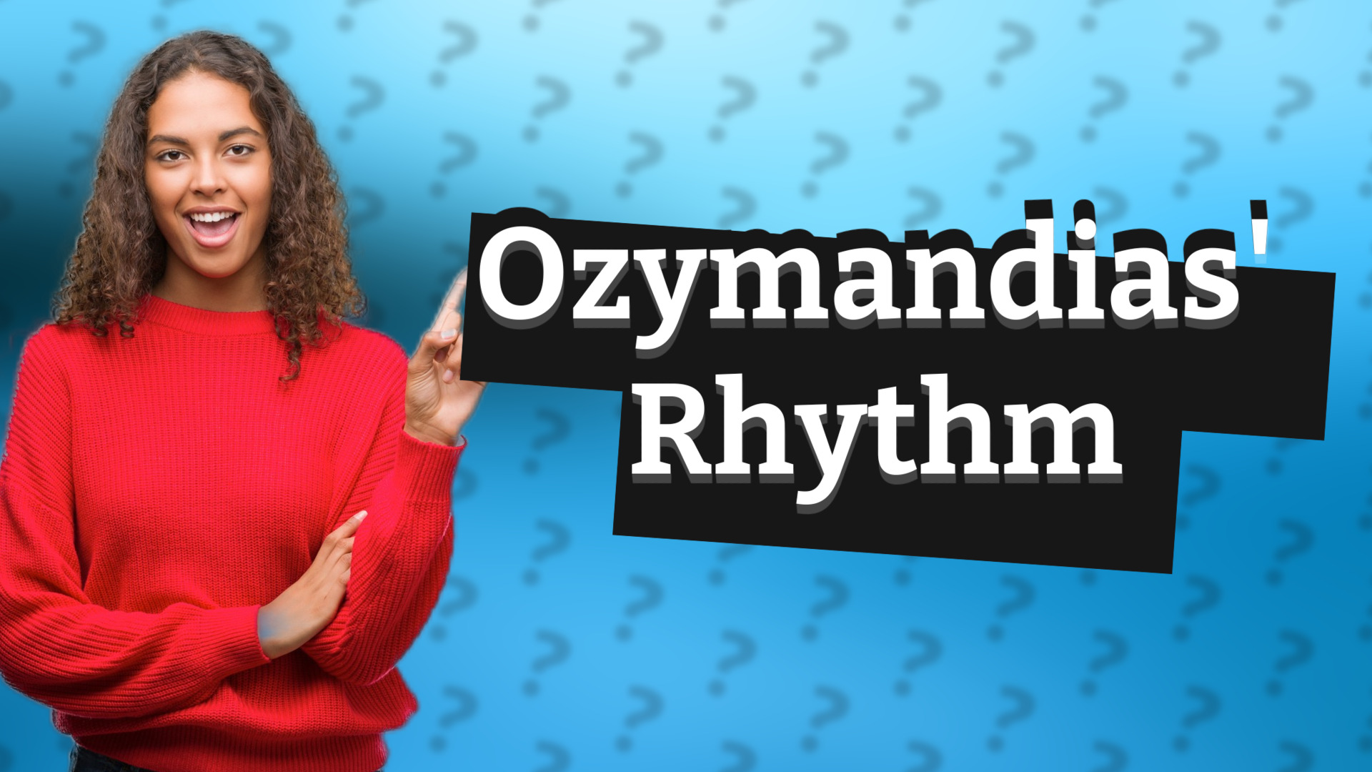 Ozymandias' Rhythm