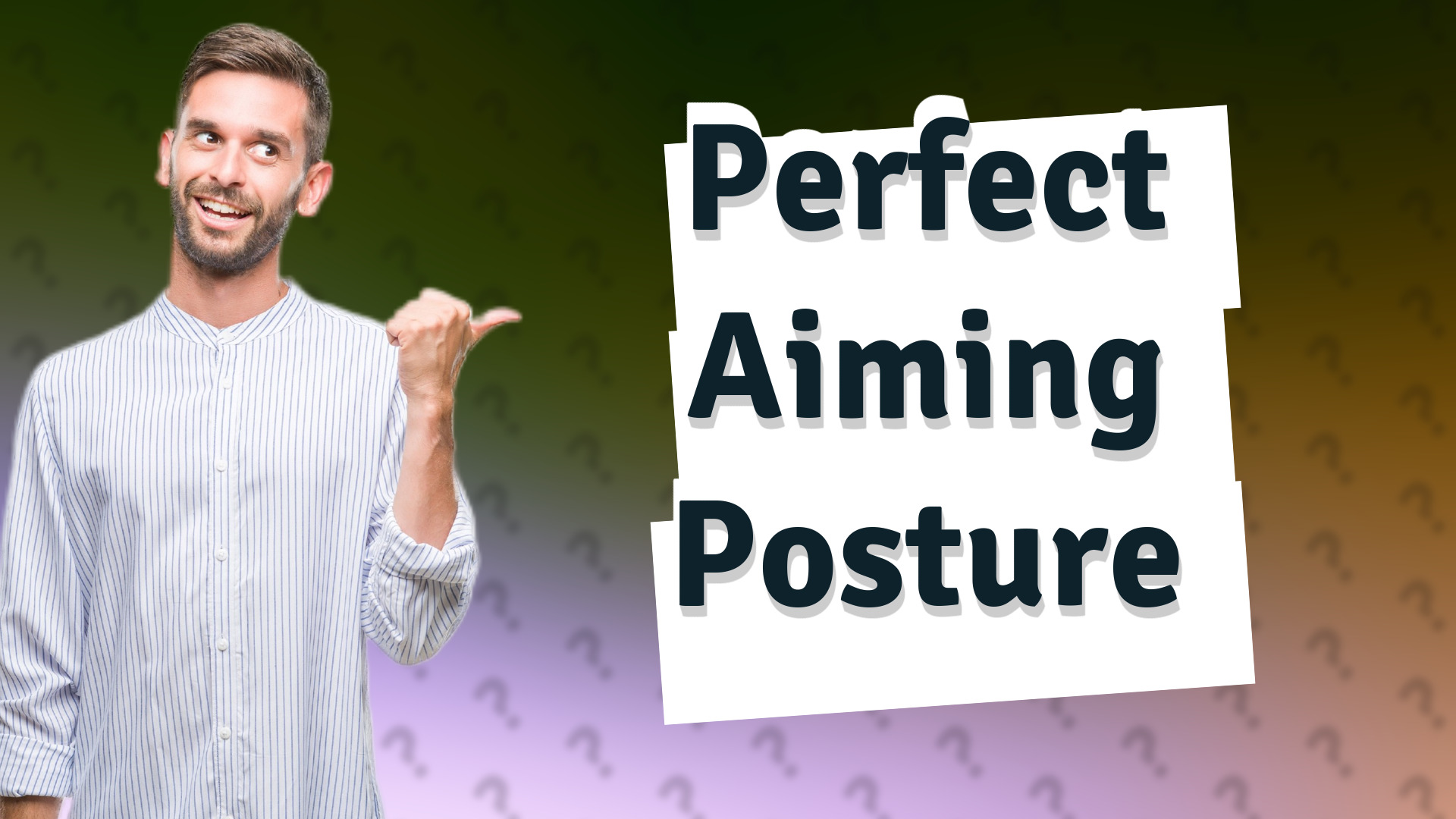 Perfect Aiming Posture