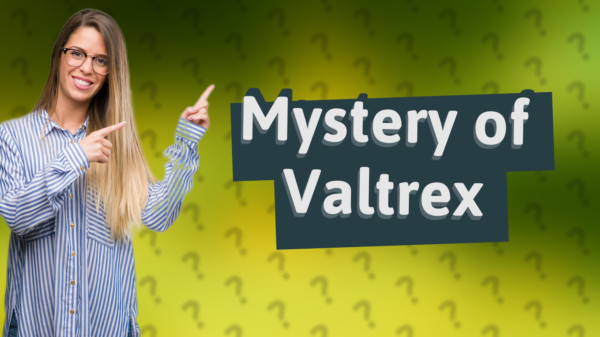 Mystery of Valtrex