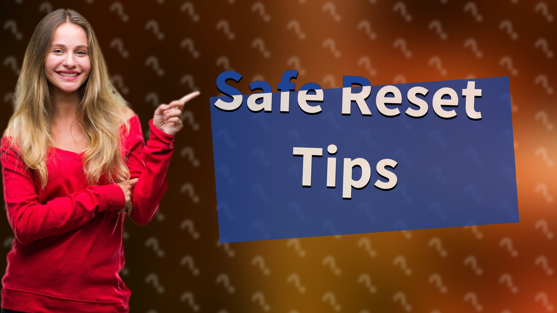 Safe Reset Tips