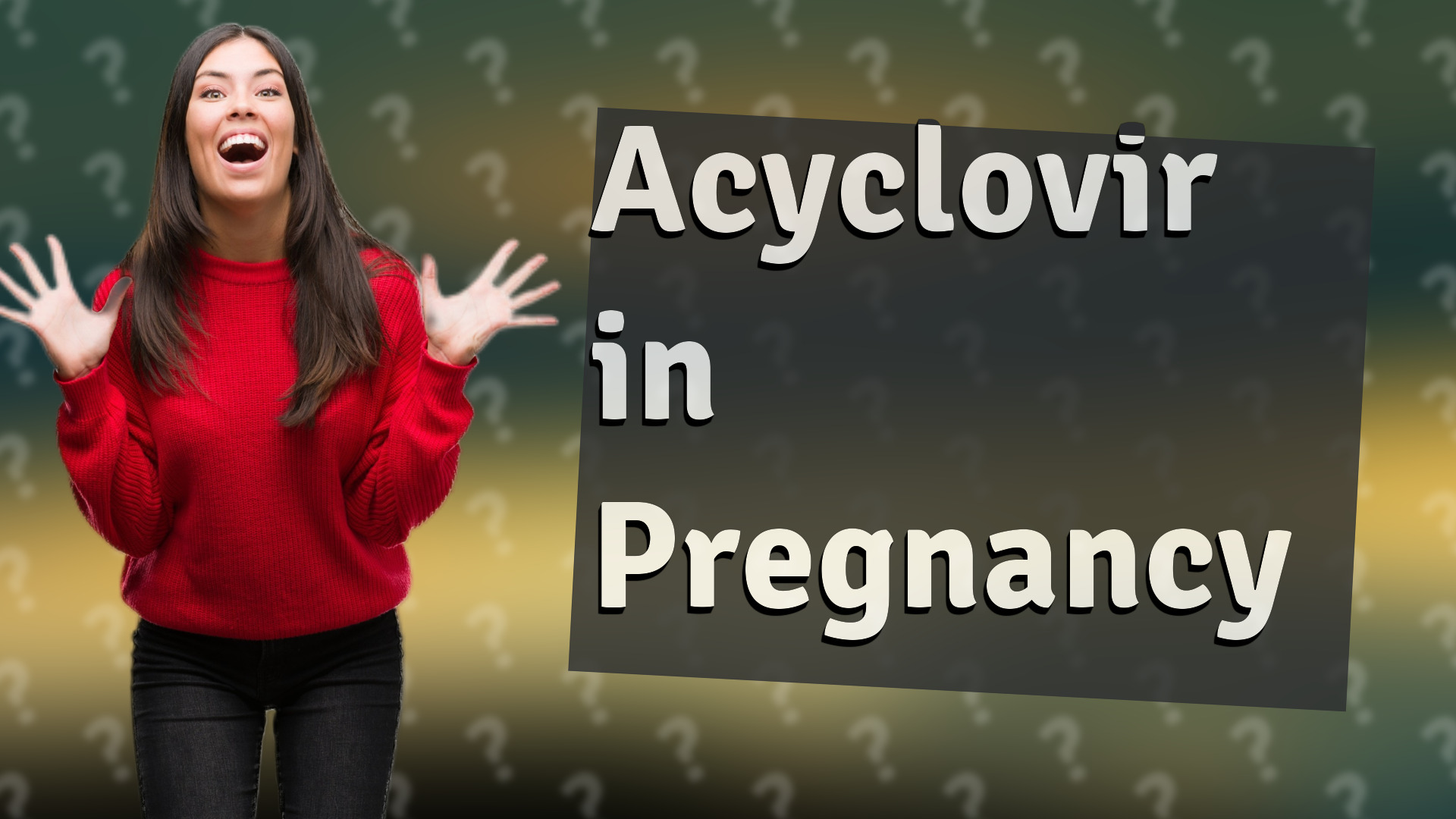 Acyclovir in Pregnancy