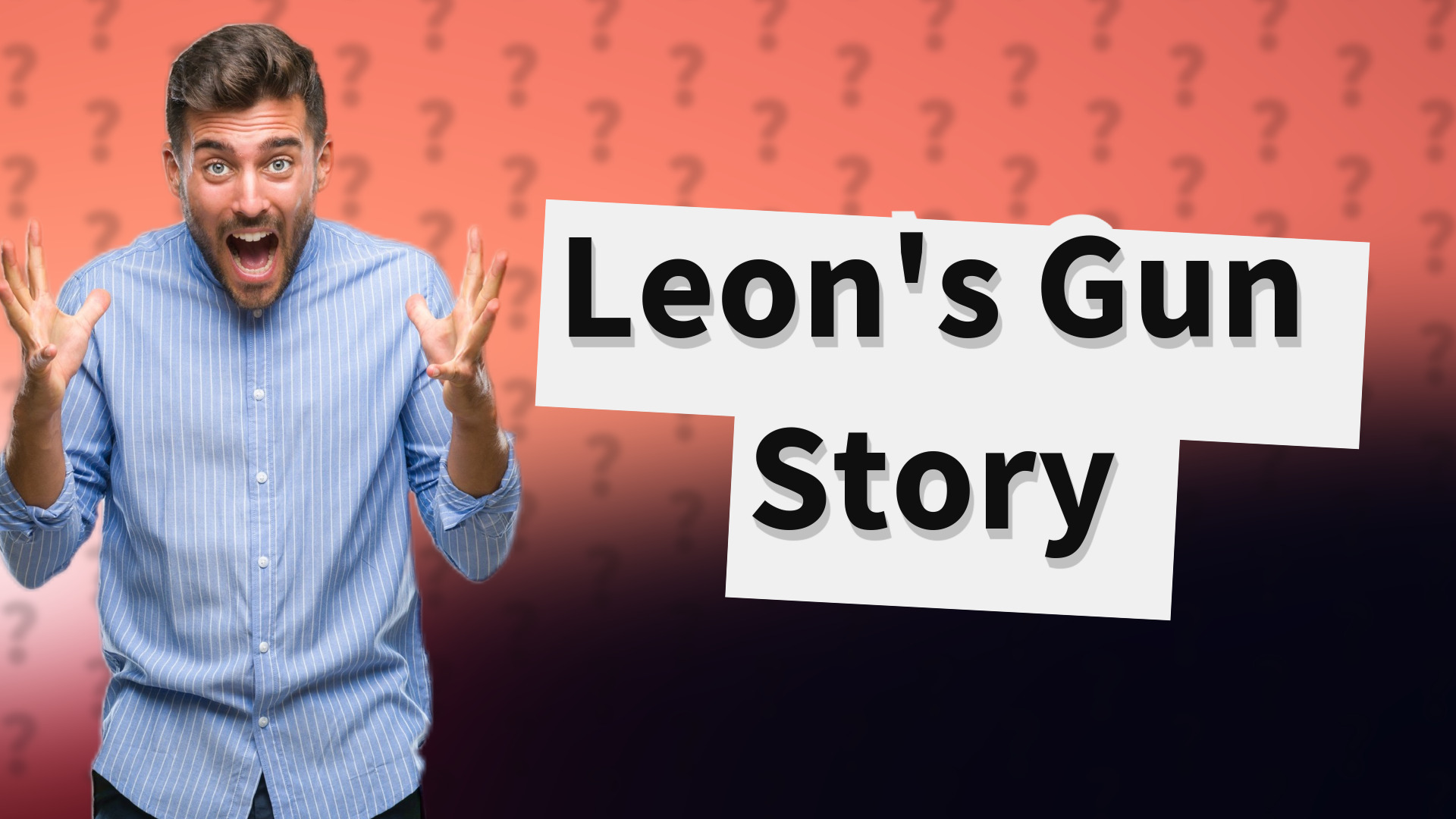Leon's Gun Story