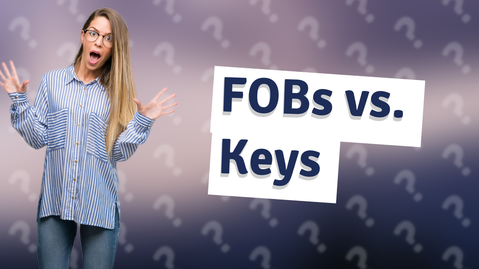 FOBs vs. Keys
