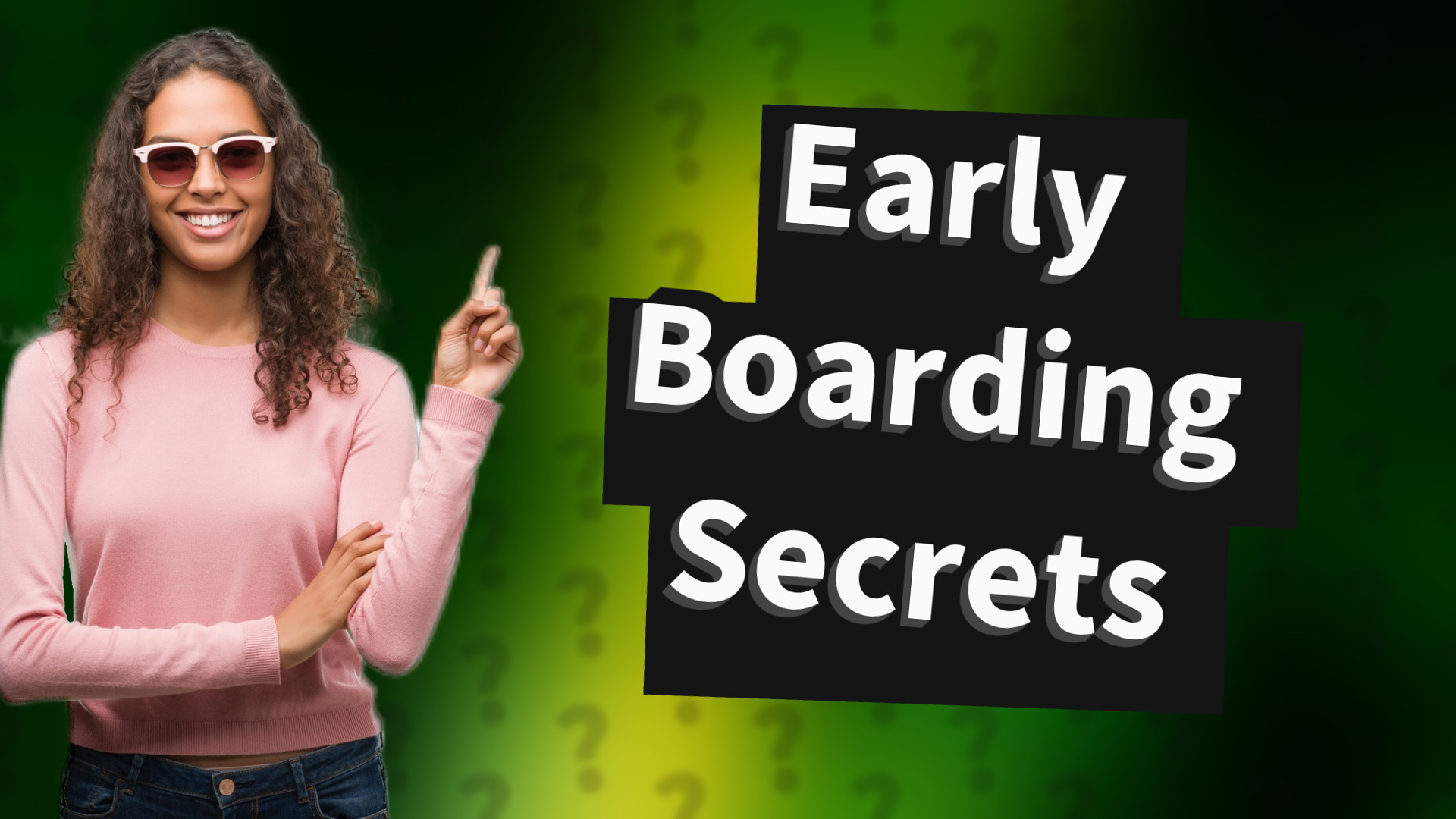 Early Boarding Secrets