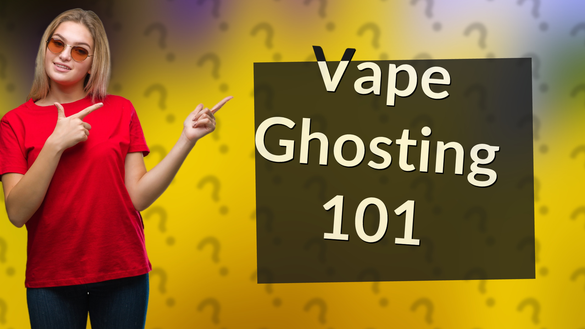 Vape Ghosting 101