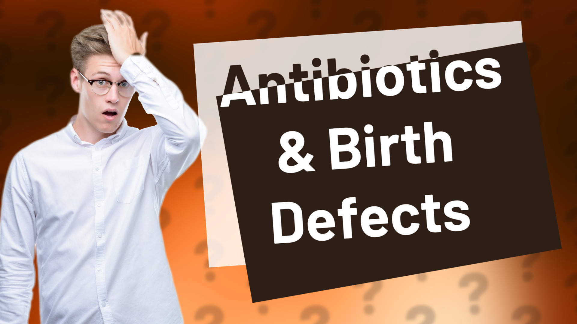 Antibiotics & Birth Defects