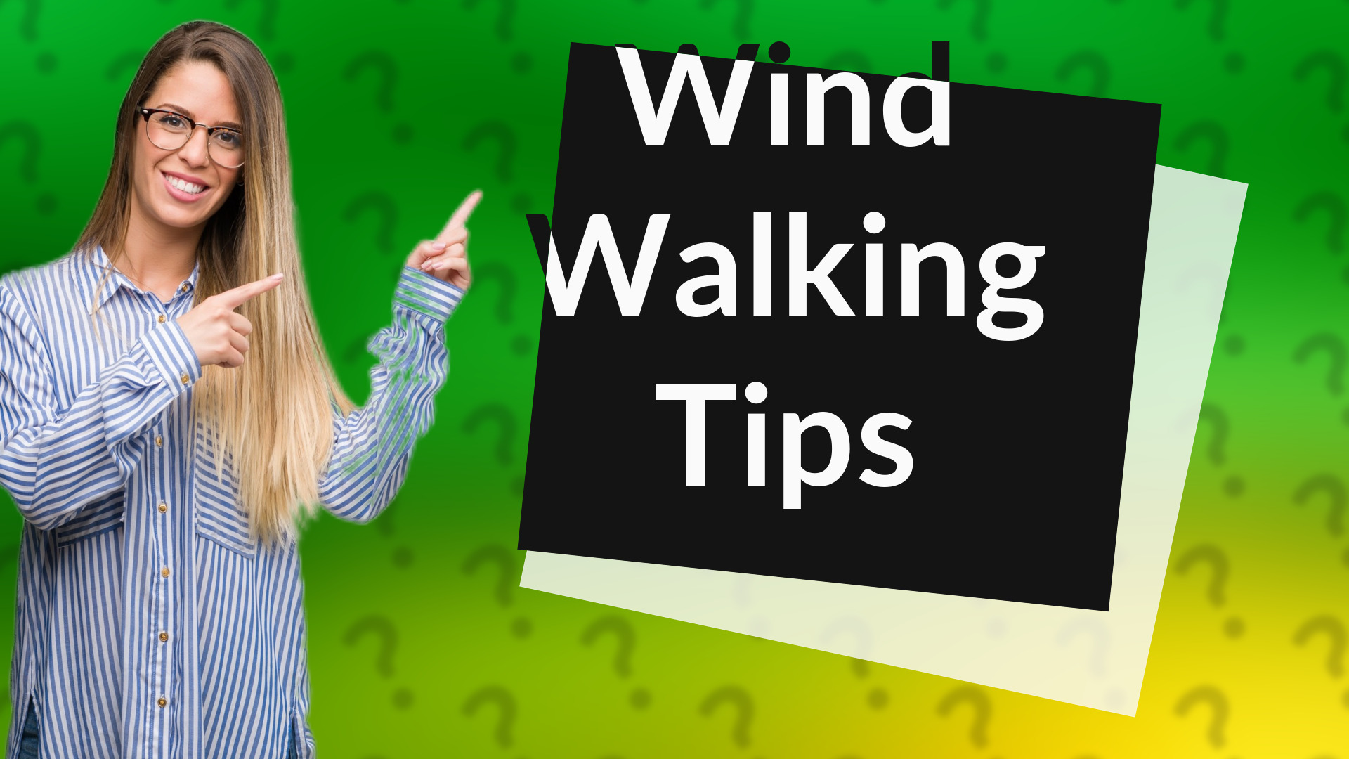 Wind Walking Tips