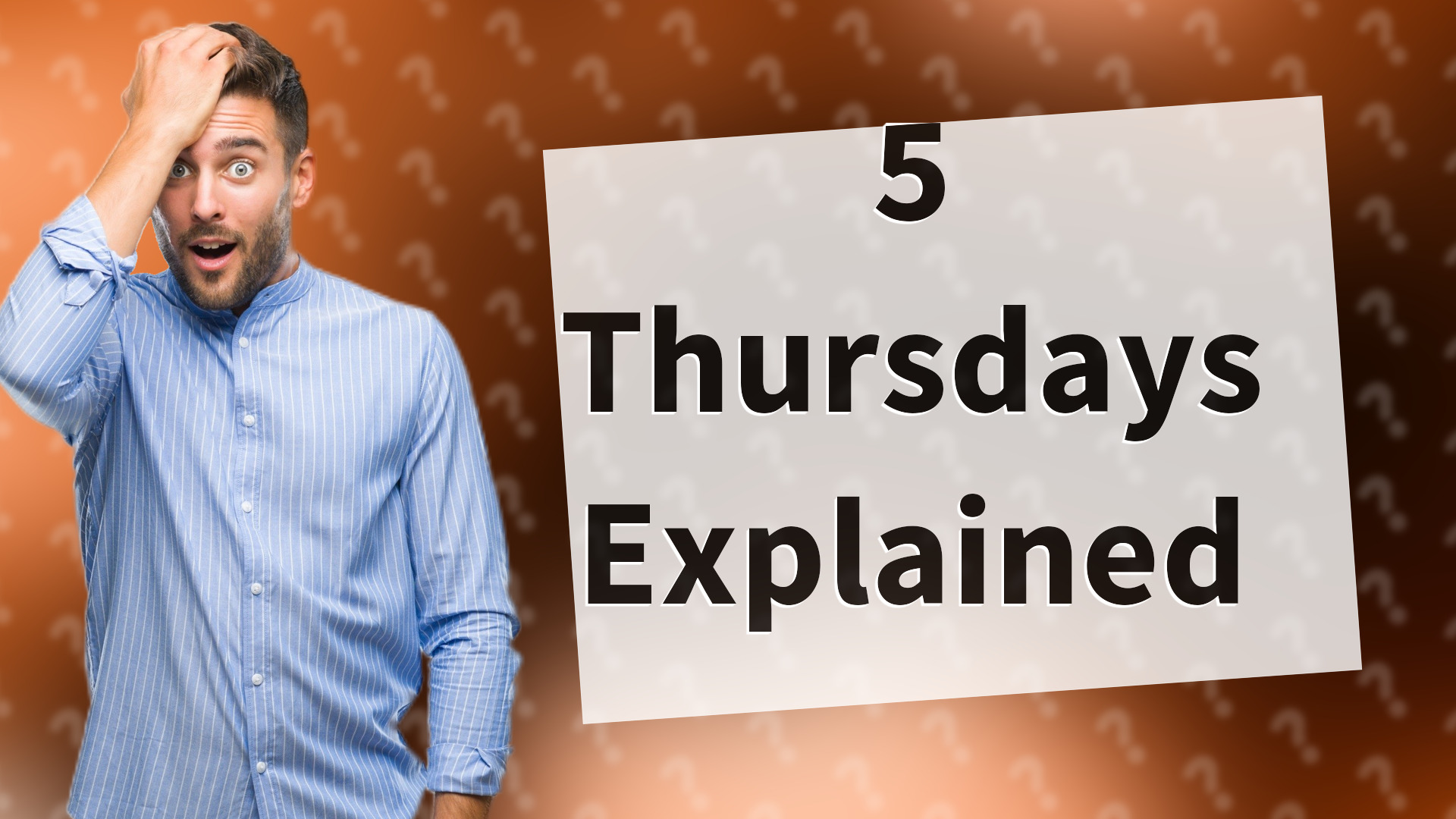 5 Thursdays Explained