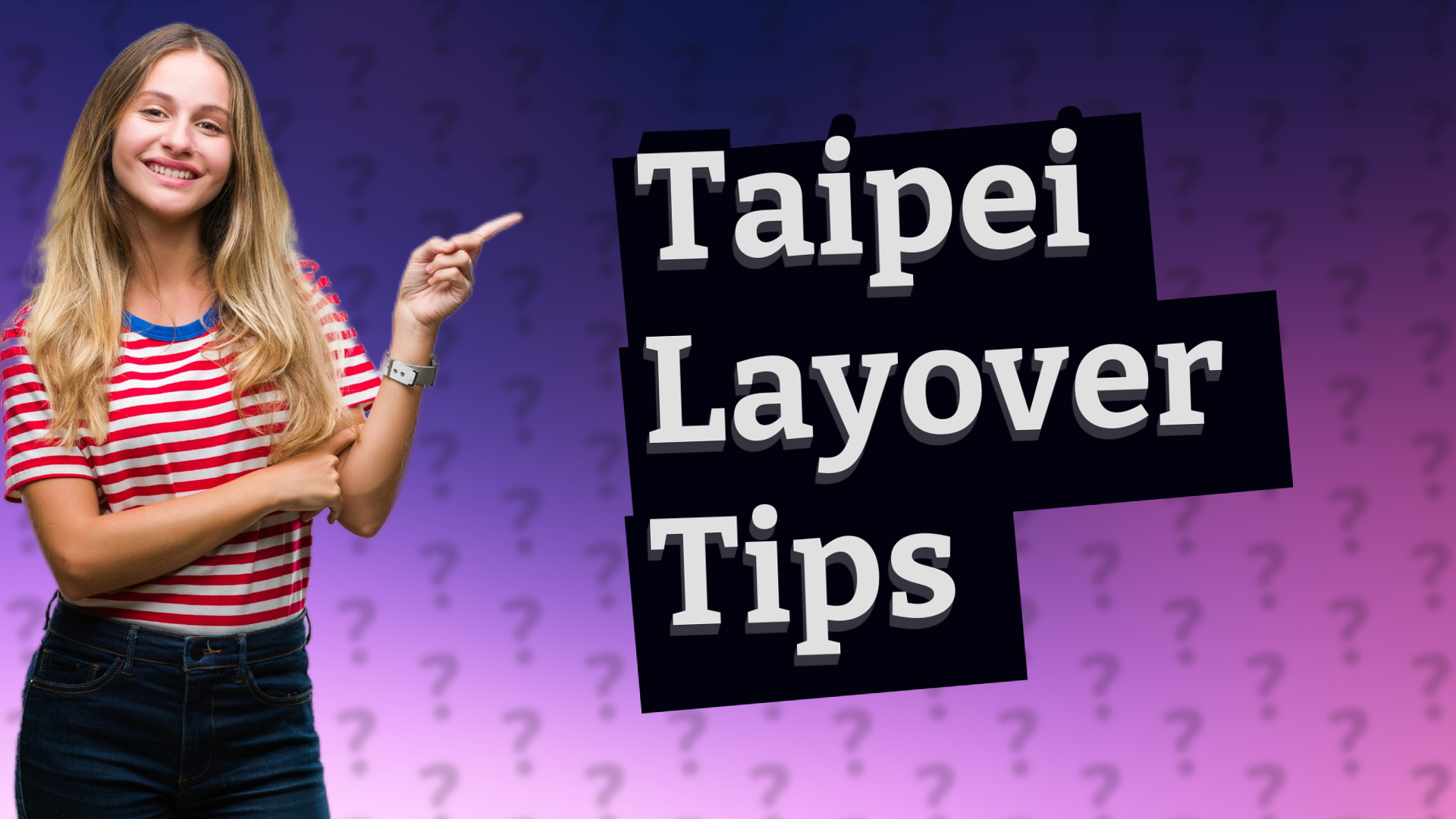Taipei Layover Tips