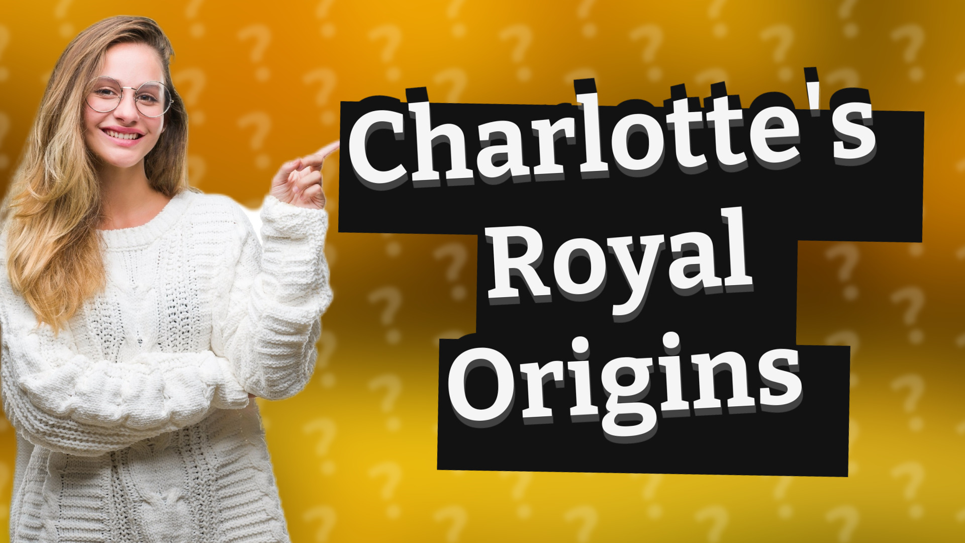 Charlotte's Royal Origins