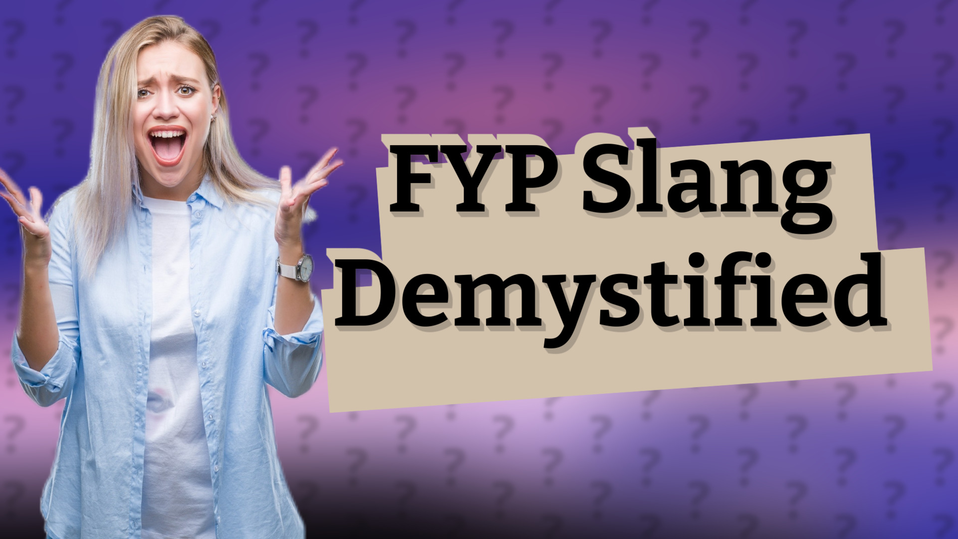 FYP Slang Demystified