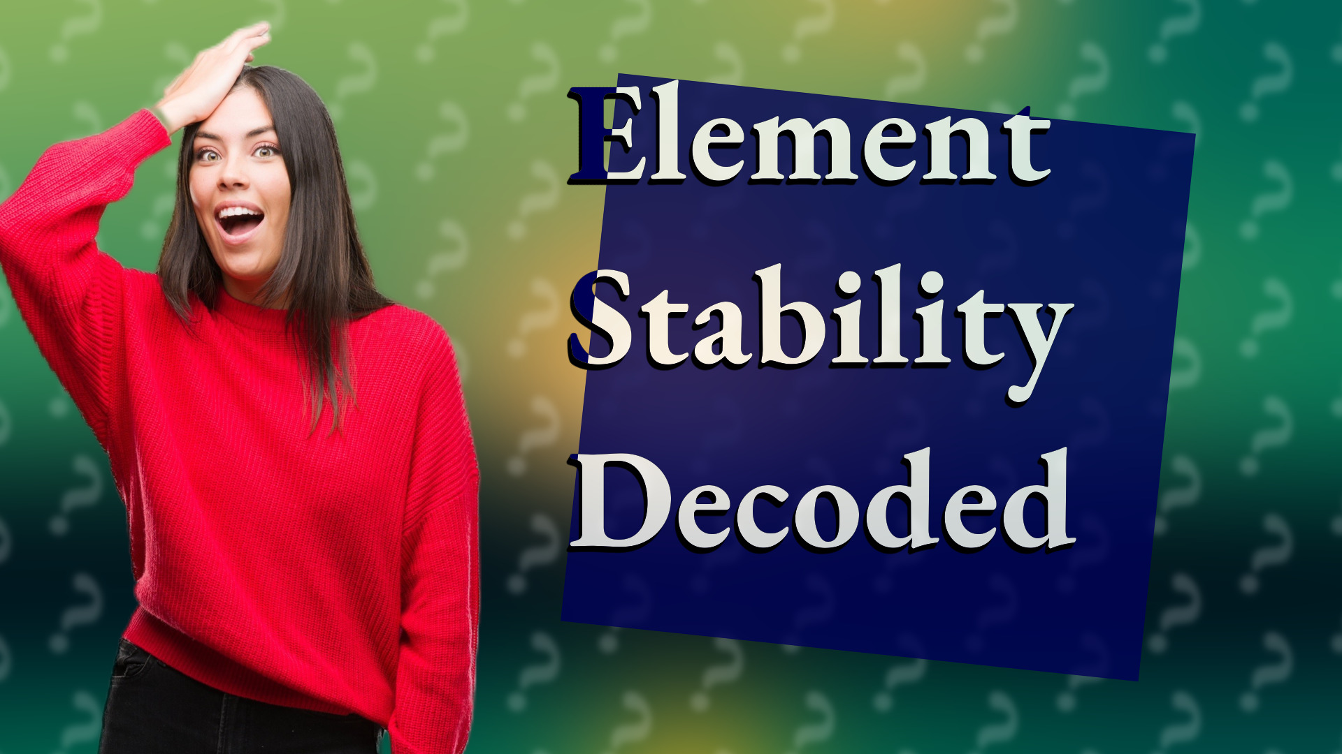 Element Stability Decoded