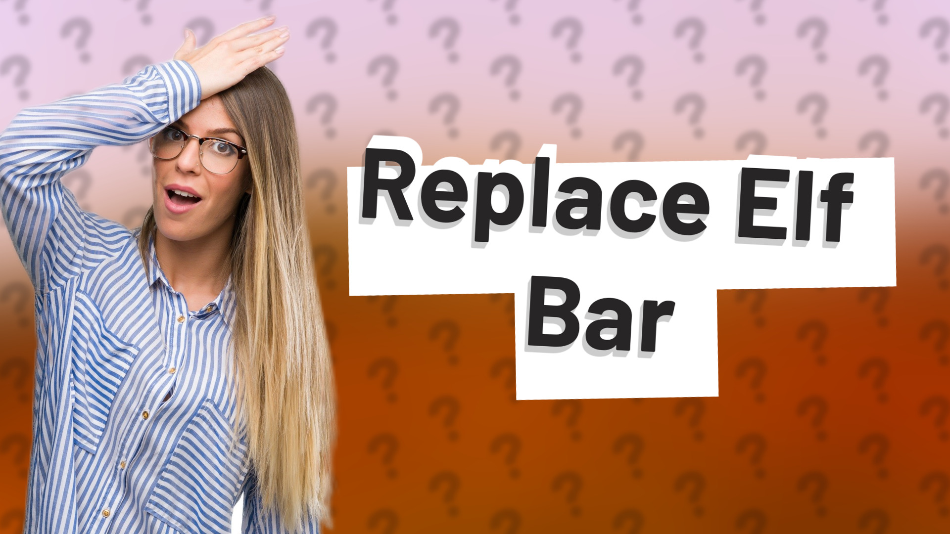 Replace Elf Bar