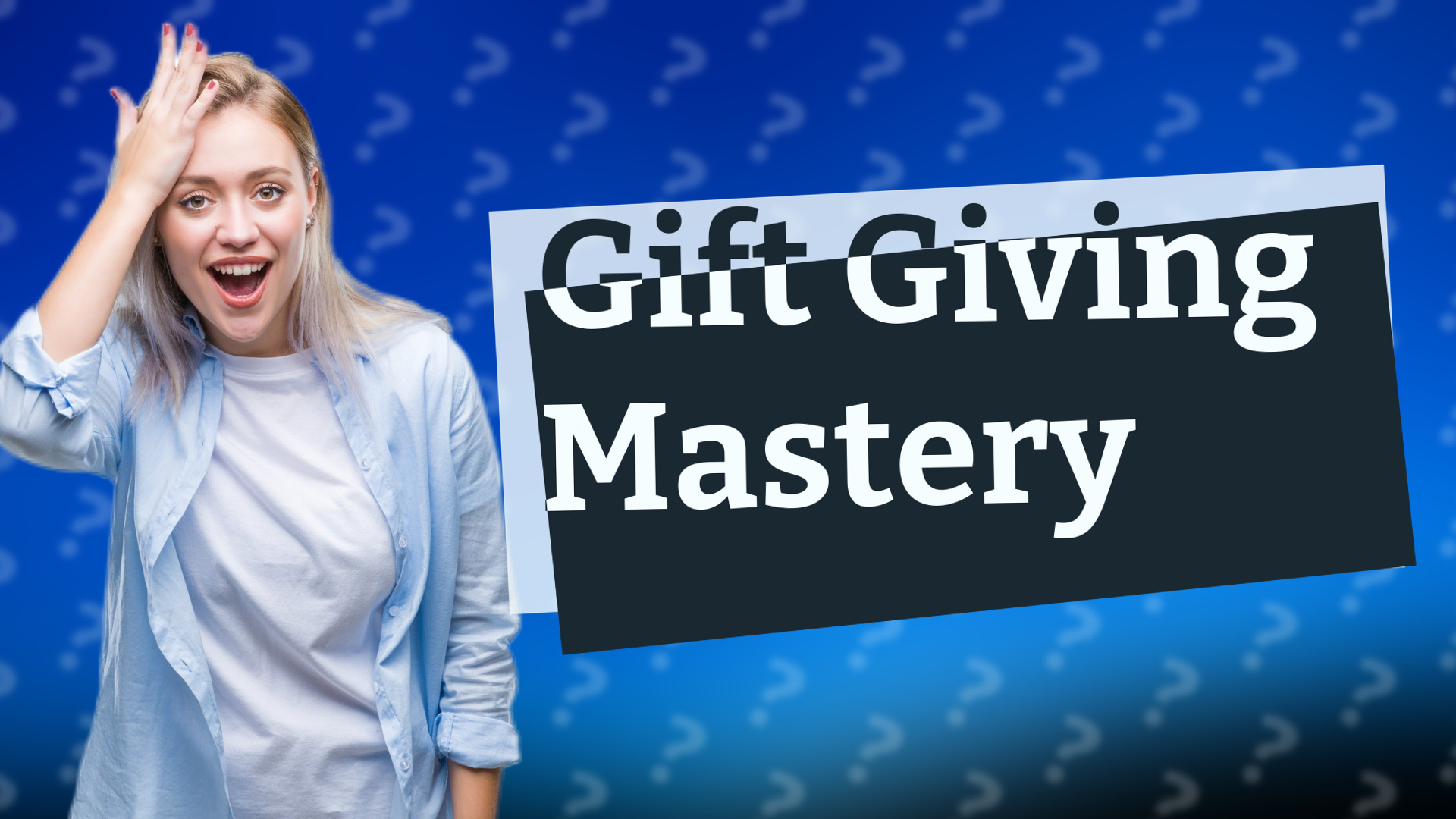 Gift Giving Mastery