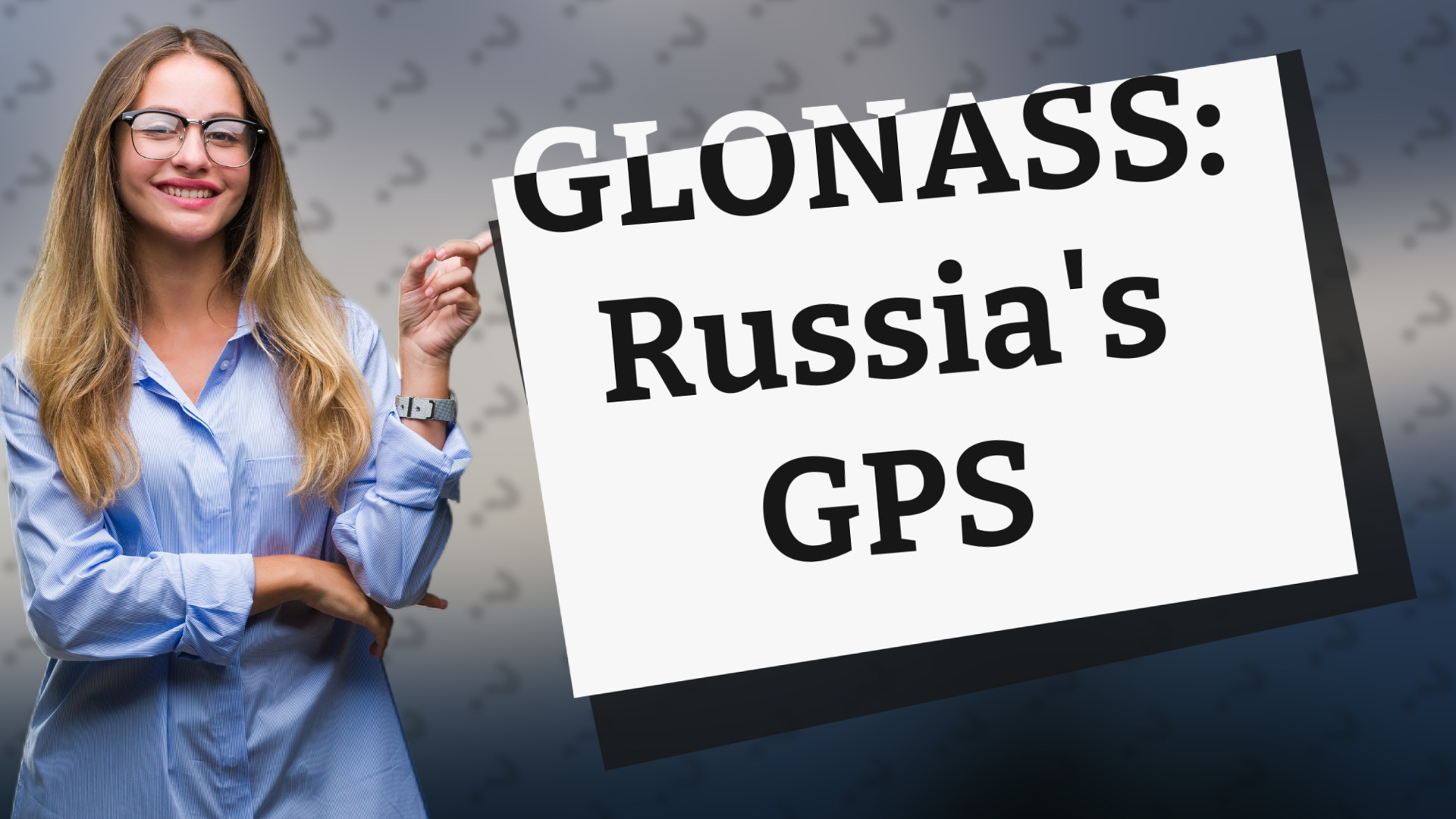 GLONASS: Russia's GPS