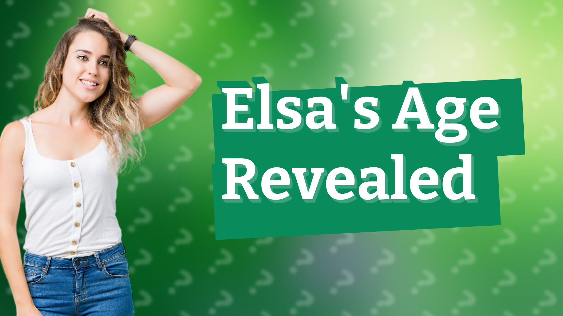 Elsa's Age Revealed