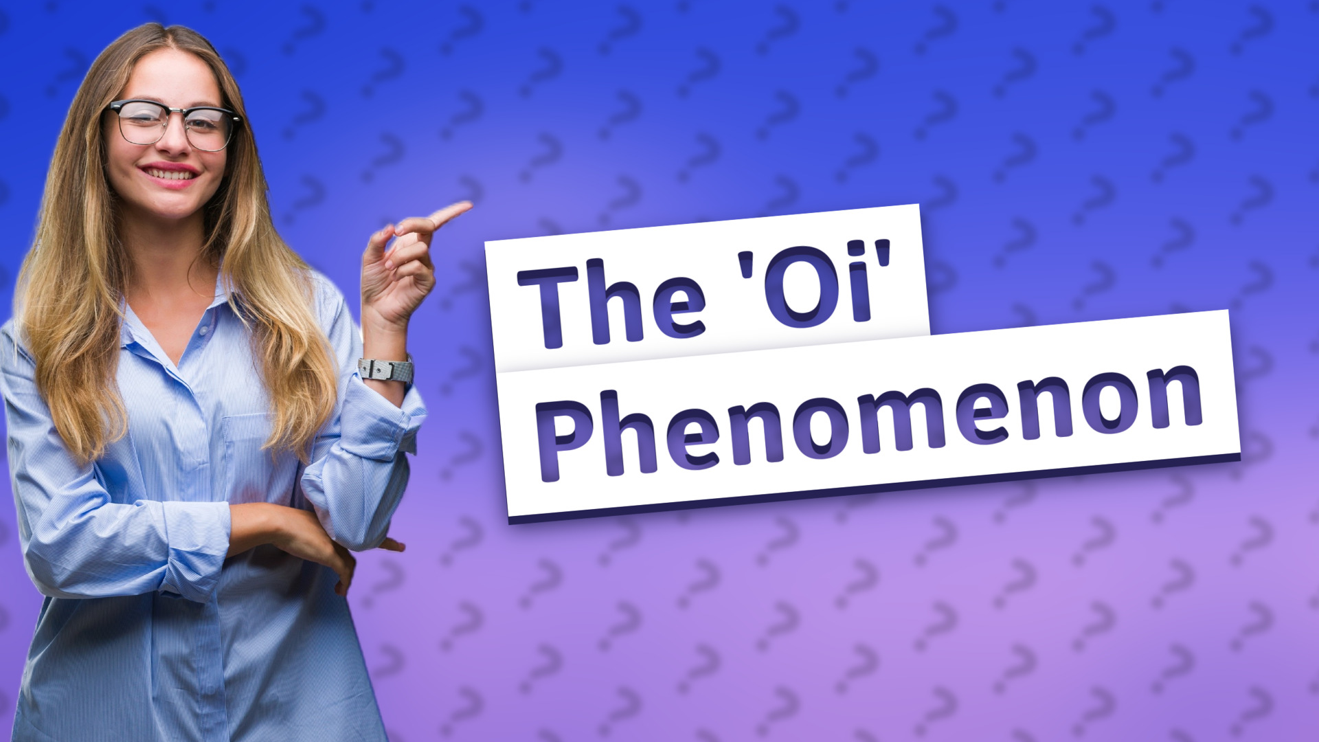 The 'Oi' Phenomenon