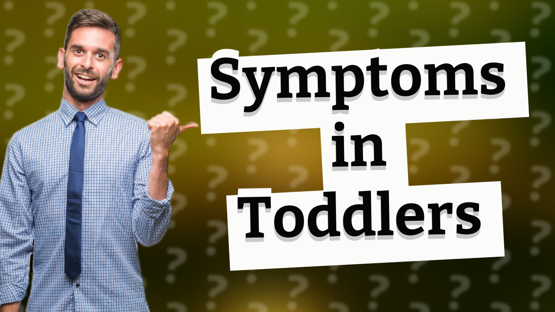 Symptoms in Toddlers