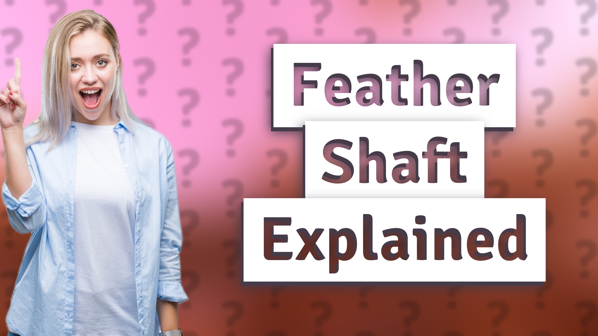 Feather Shaft Explained