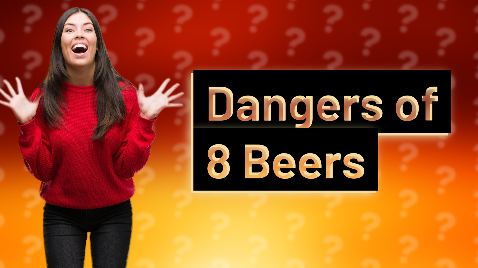 Dangers of 8 Beers
