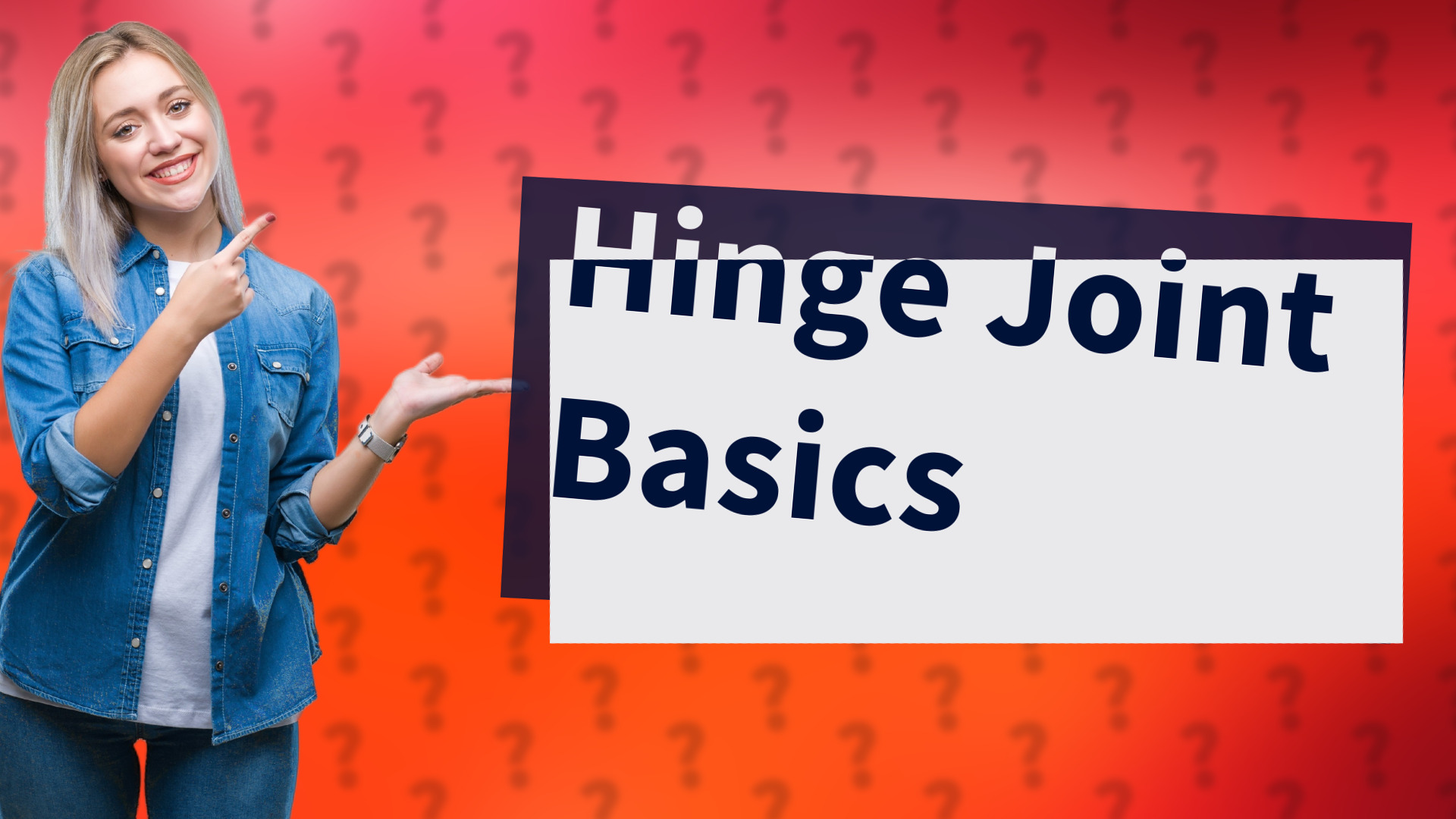 Hinge Joint Basics