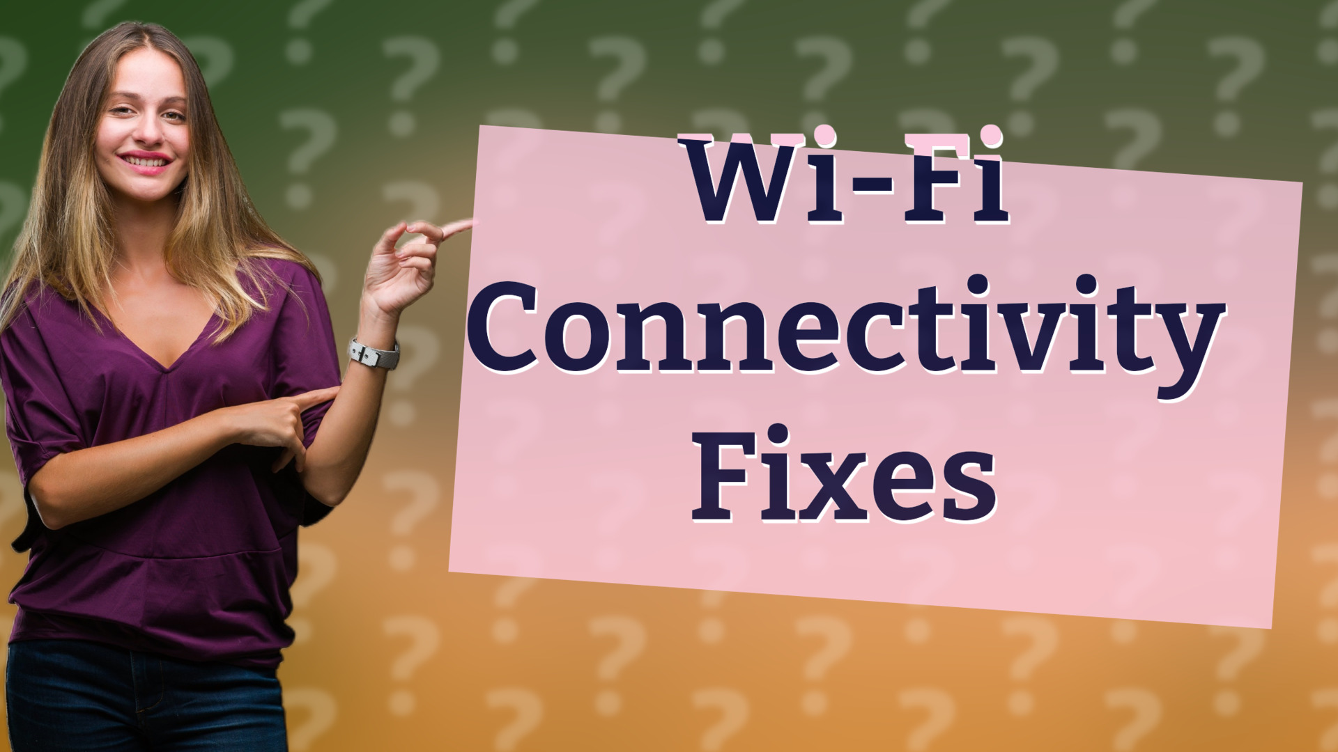 Wi-Fi Connectivity Fixes