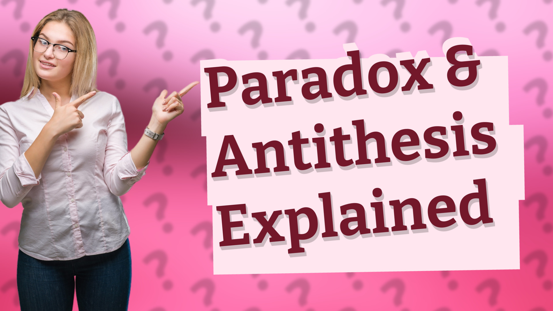 Paradox & Antithesis Explained