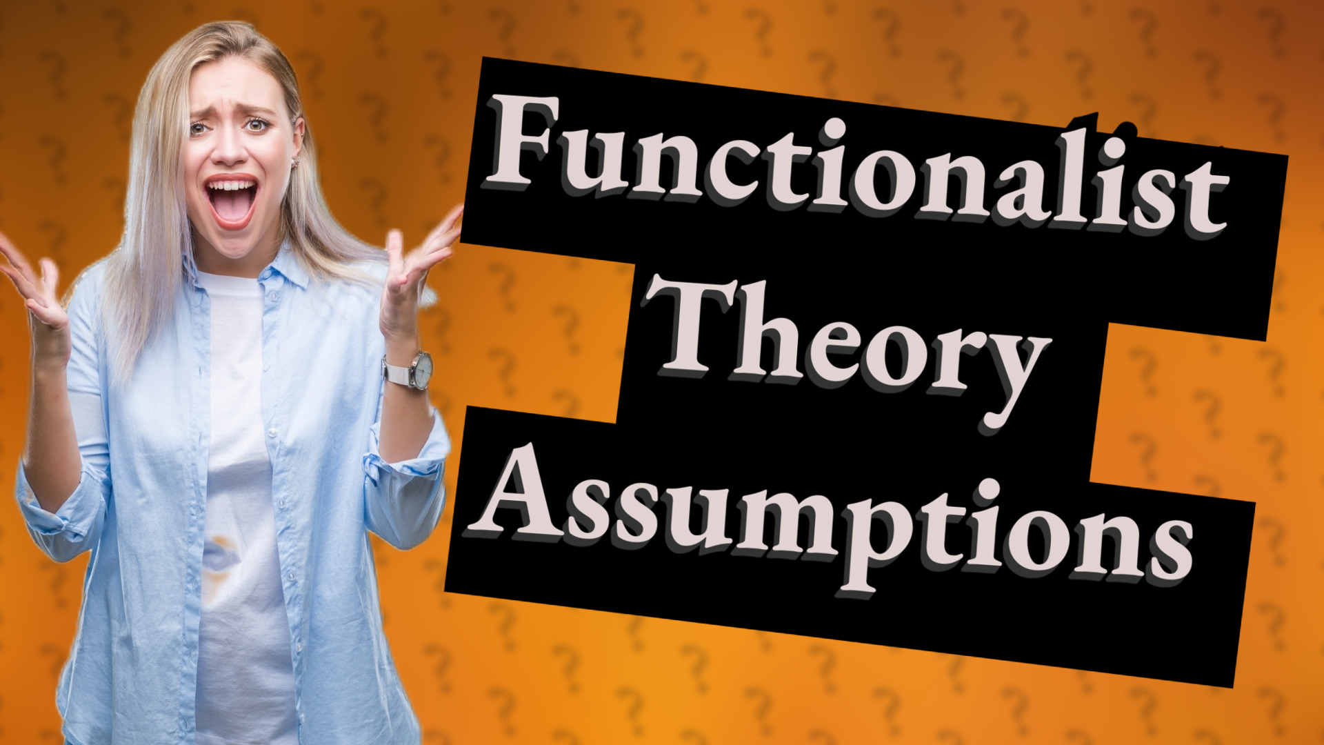Functionalist Theory Assumptions