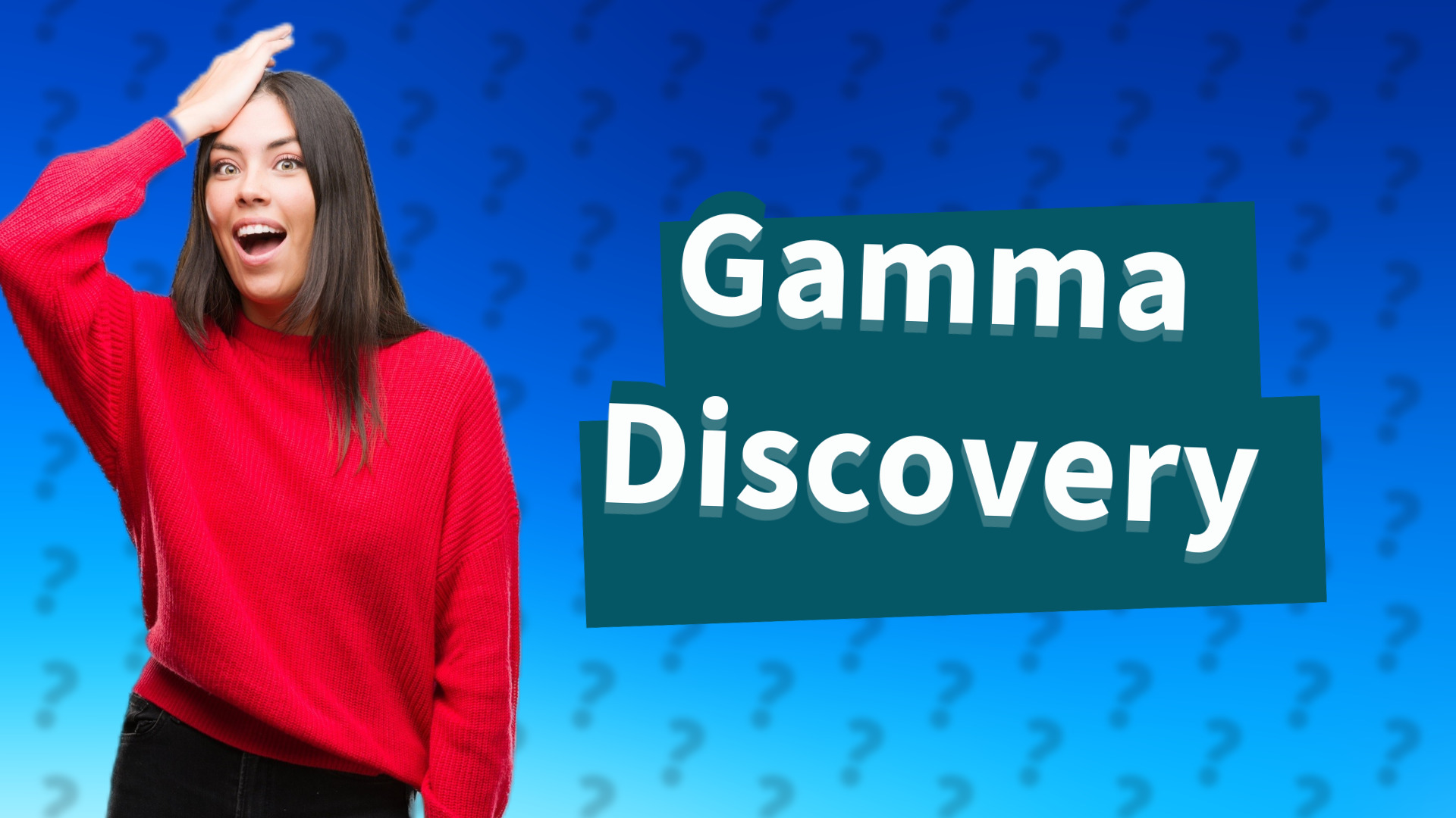 Gamma Discovery