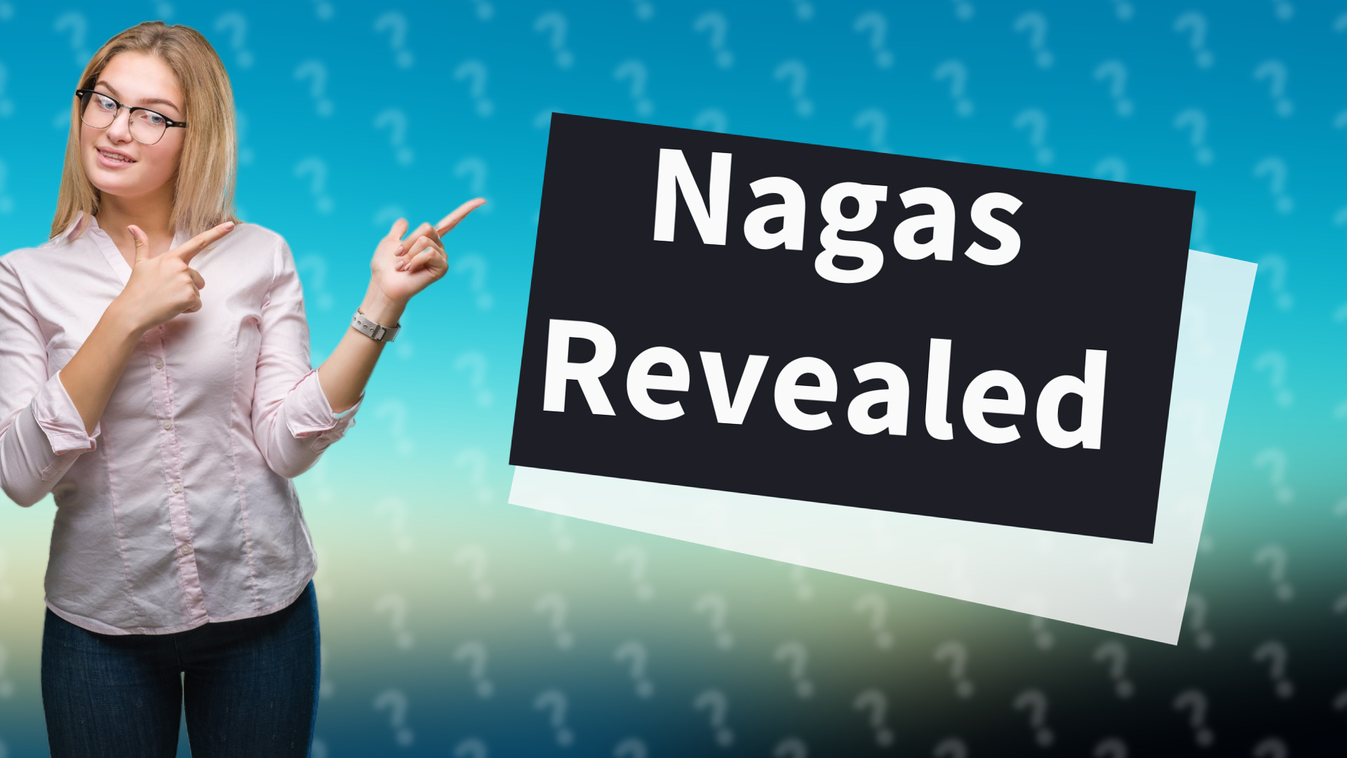 Nagas Revealed