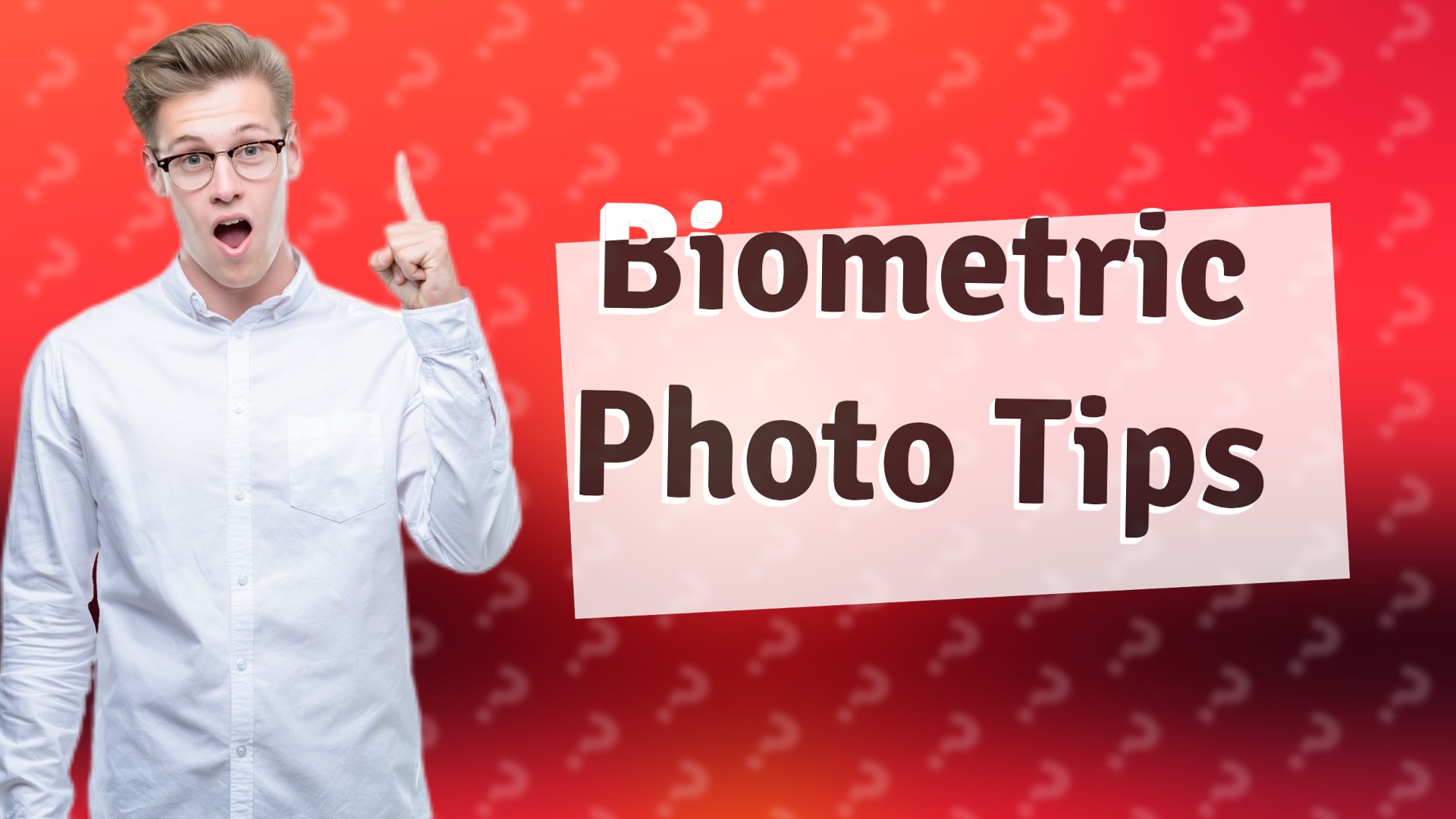 Biometric Photo Tips