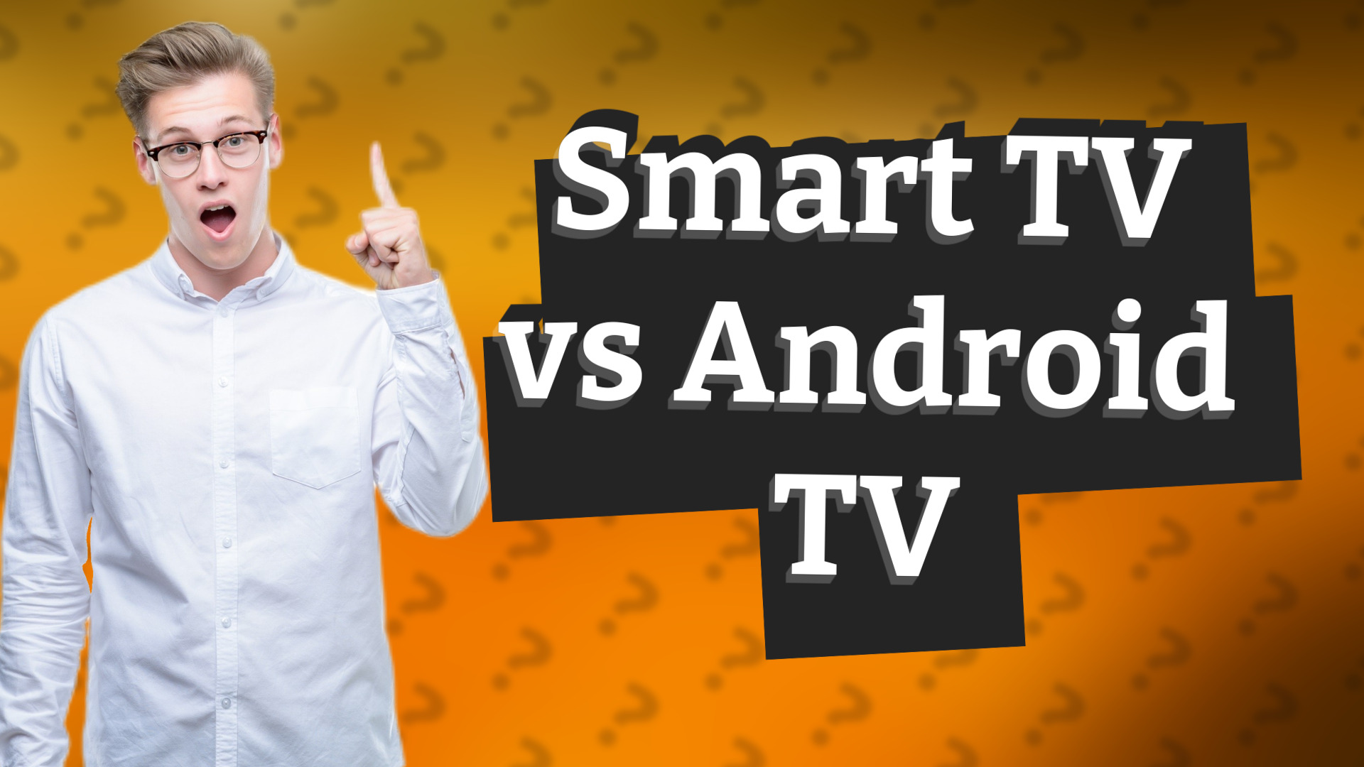 Smart TV vs Android TV