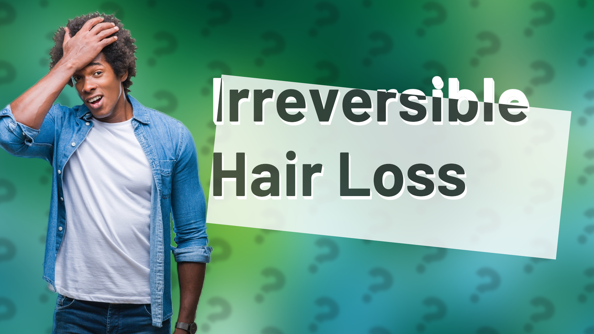 Irreversible Hair Loss