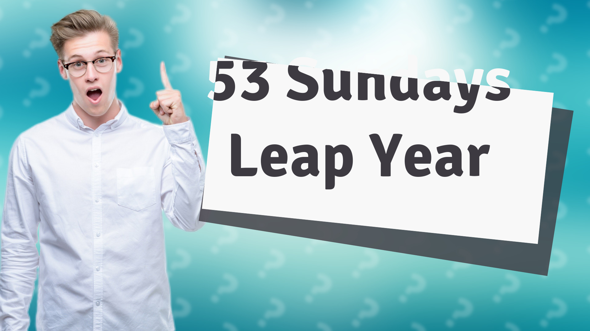 53 Sundays Leap Year
