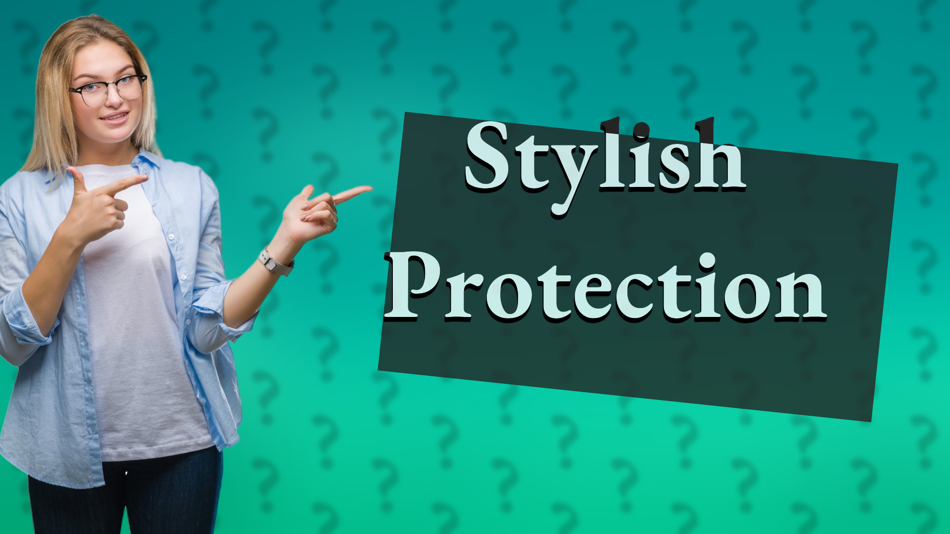 Stylish Protection