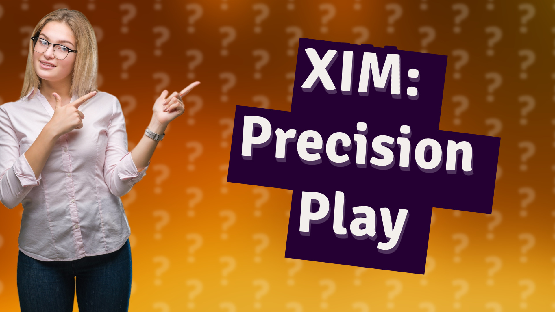 XIM: Precision Play