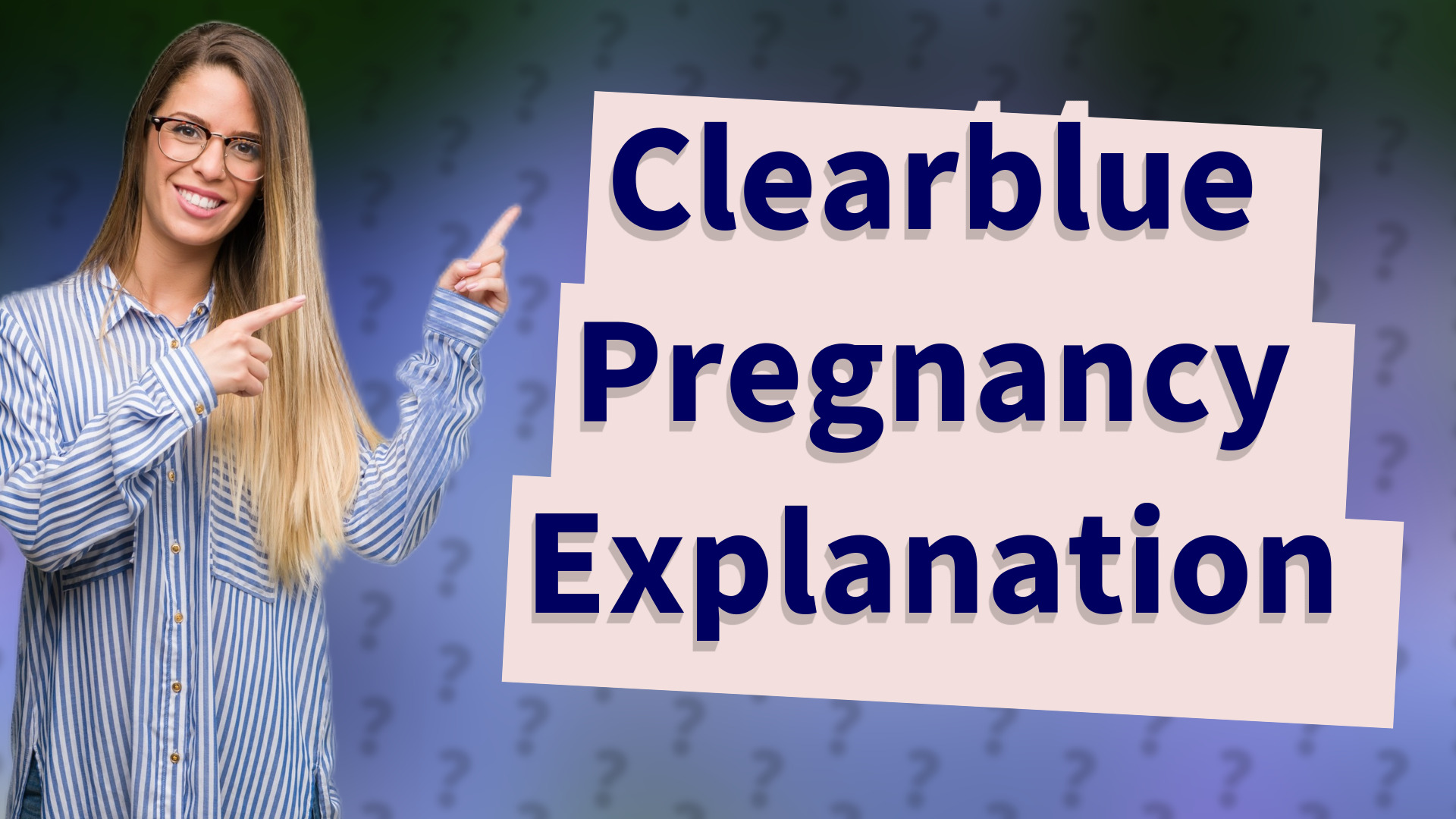Clearblue Pregnancy Explanation