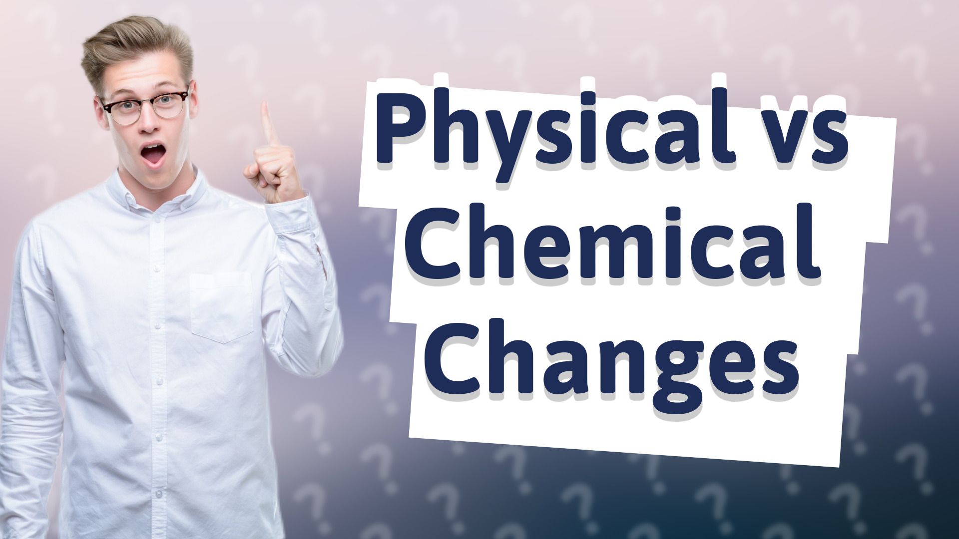 Physical vs Chemical Changes