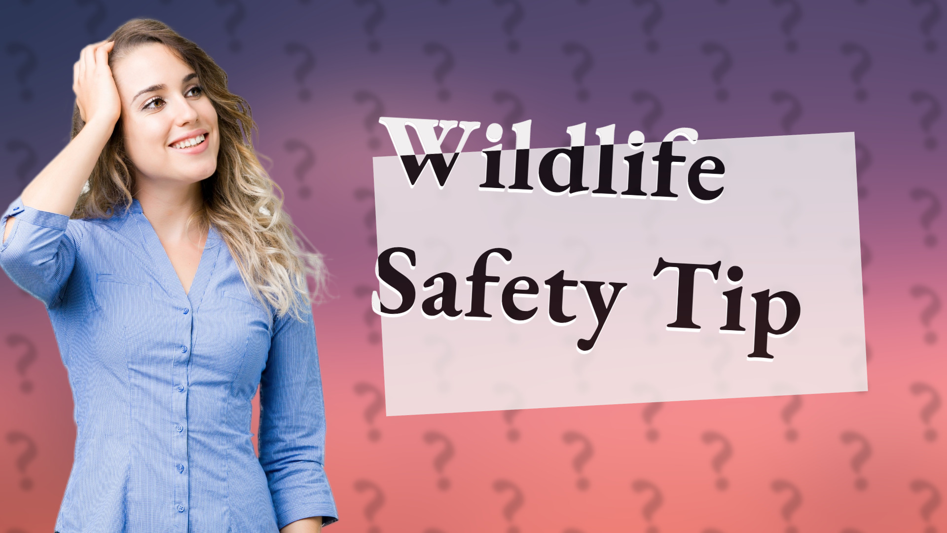 Wildlife Safety Tip