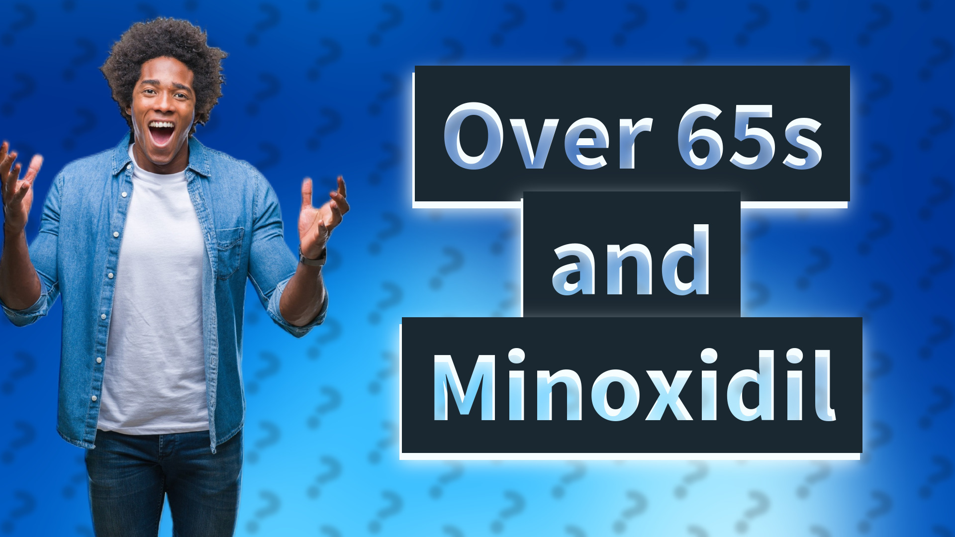 Over 65s and Minoxidil