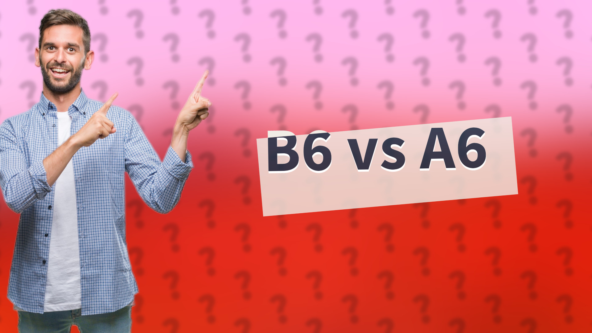 B6 vs A6