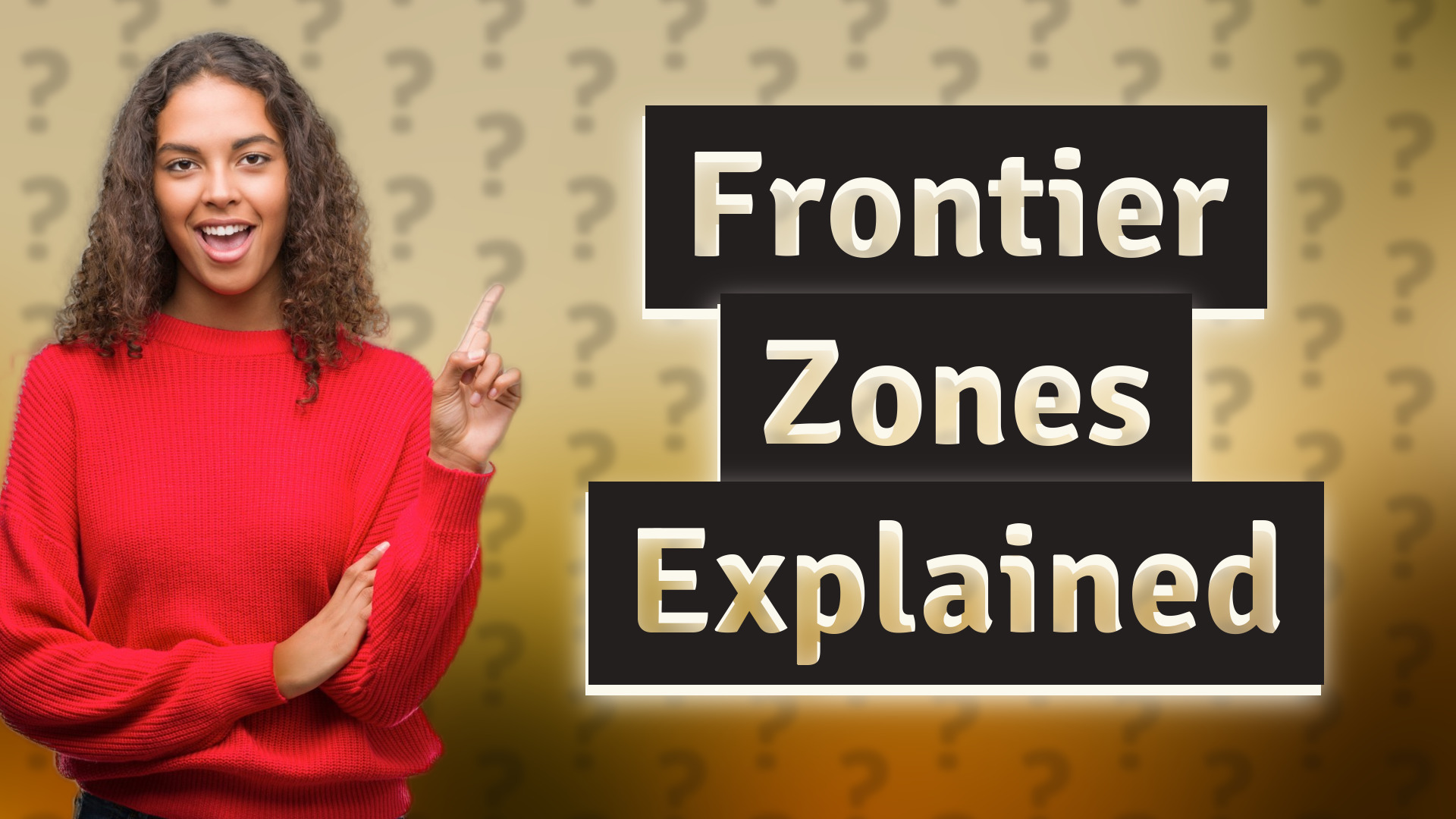 Frontier Zones Explained