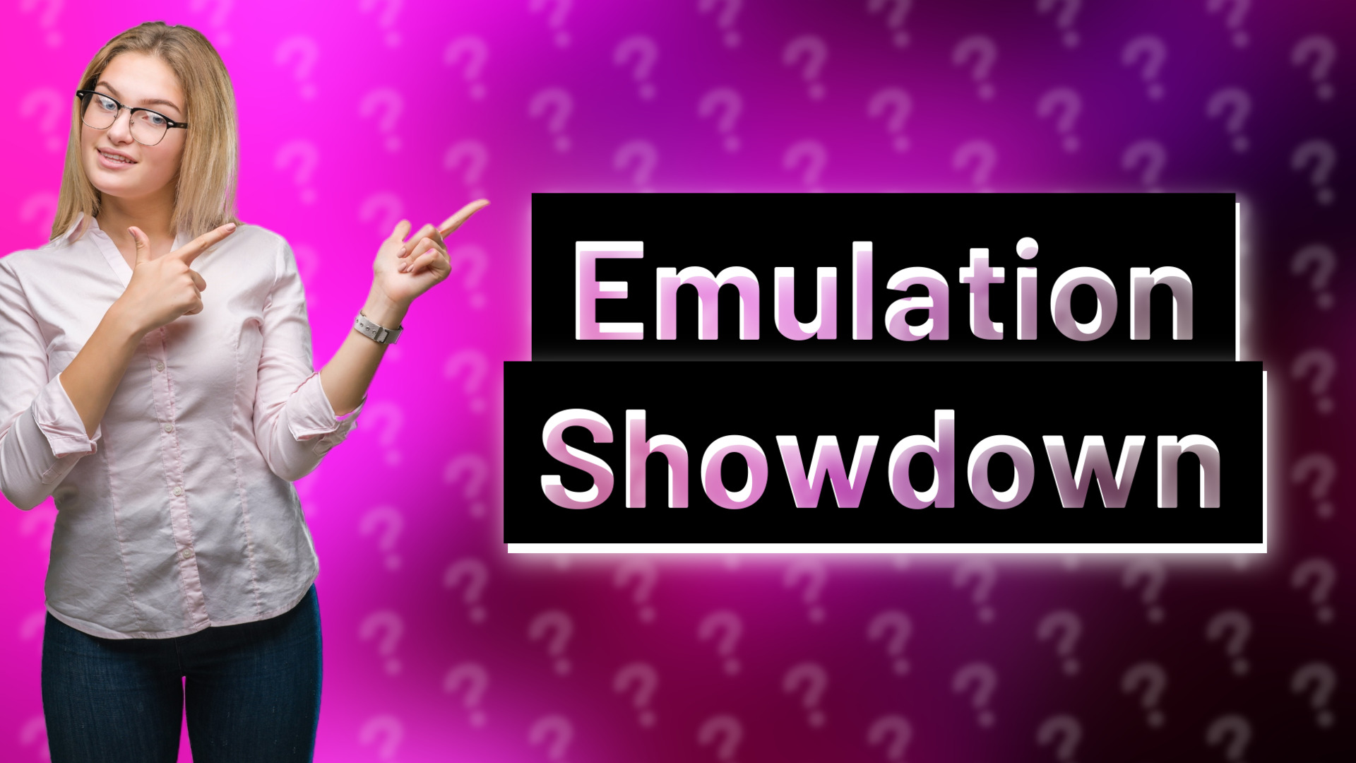 Emulation Showdown