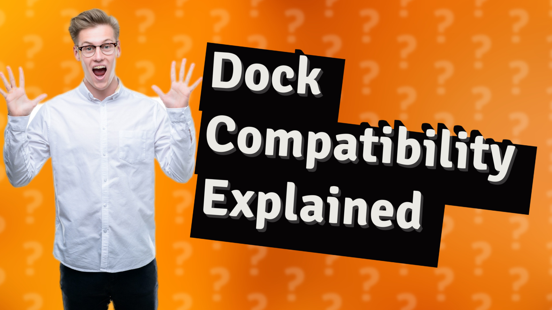 Dock Compatibility Explained